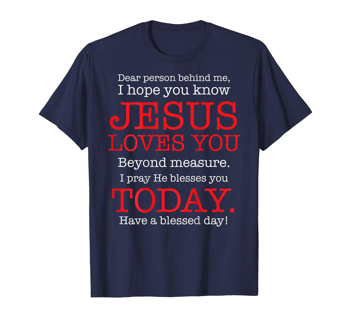Person Behind Me I Hope You Know Jesus Loves You Bible Tee T-Shirt