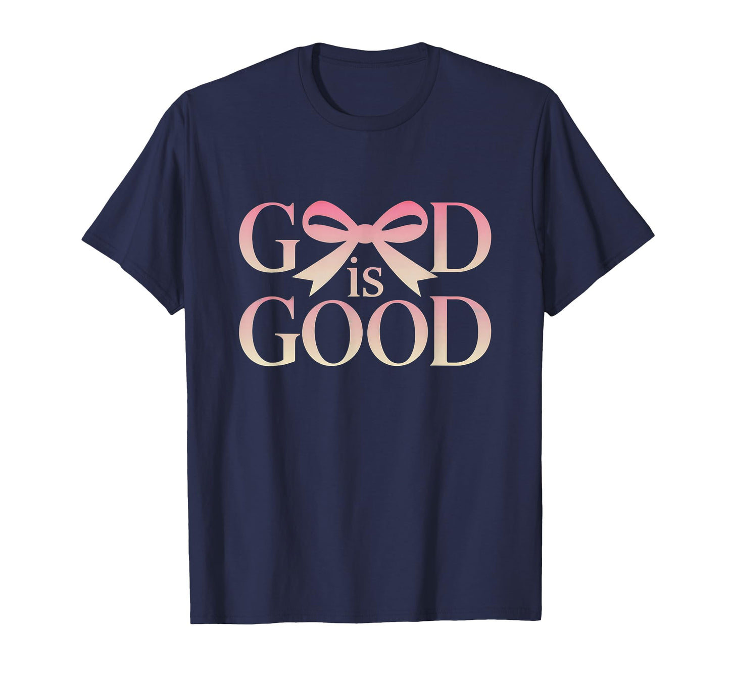 God is Good Christian Faith Praise Scripture Inspirational T-Shirt