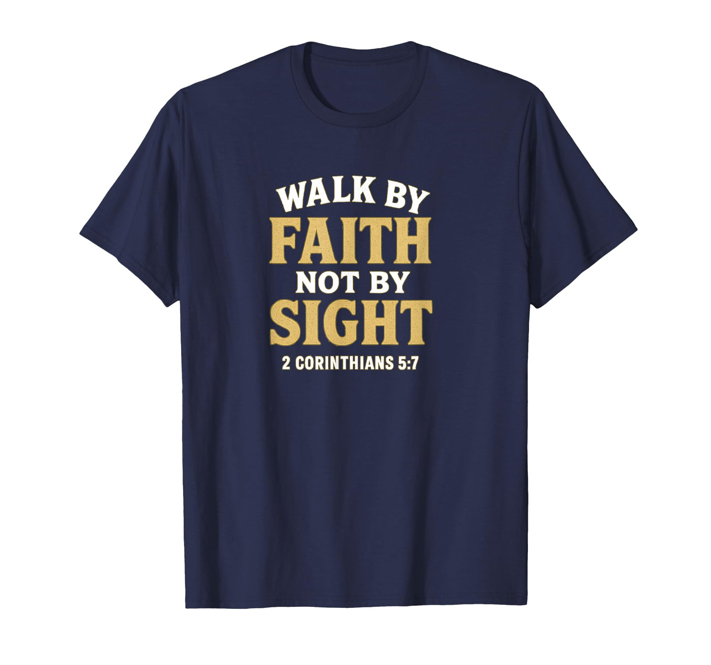Walking by Faith Not by Sight Bold Retro Christian Design T-Shirt