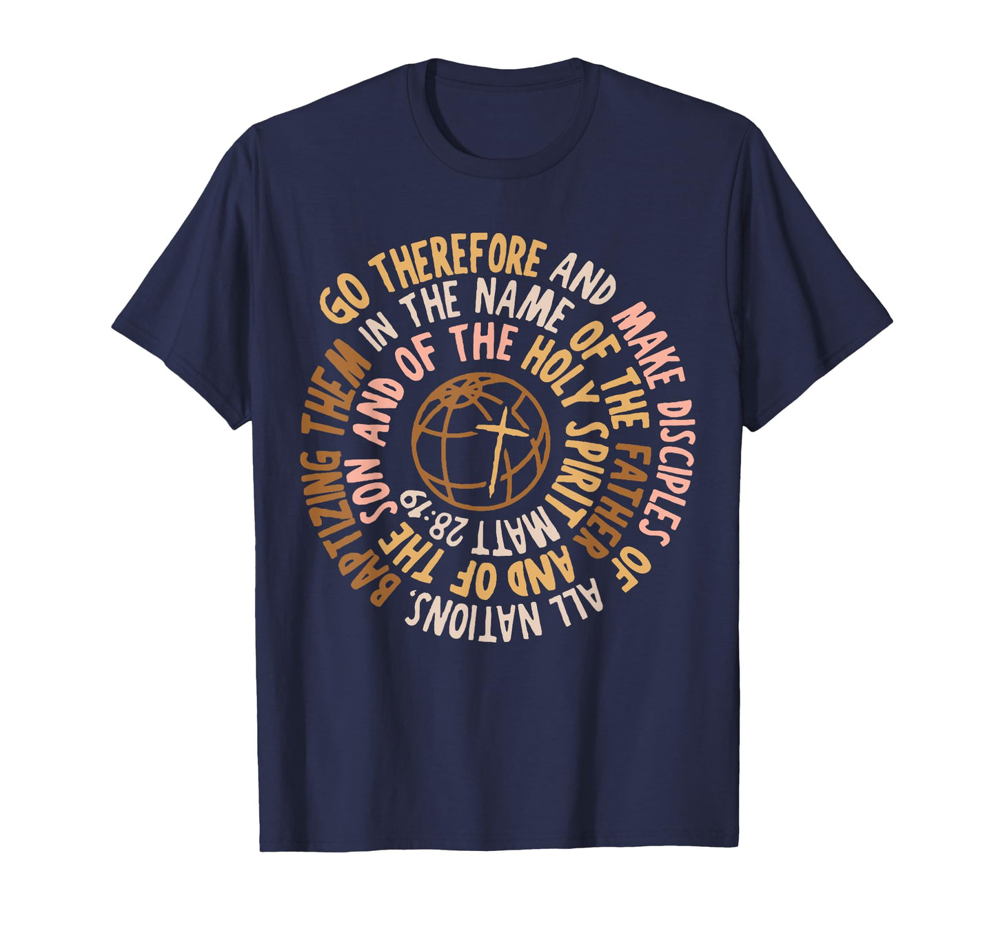 Go Therefore And Make Disciples Of All Nations, Christian T-Shirt