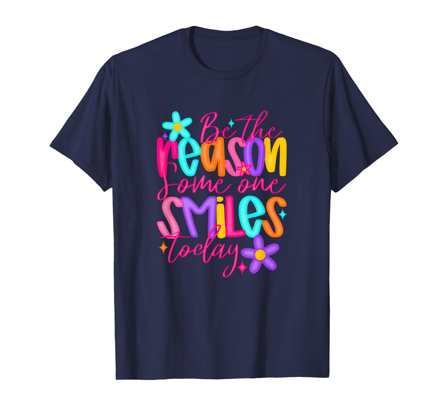 Be the Reason Someone Smiles Today, Positive Quote T-Shirt