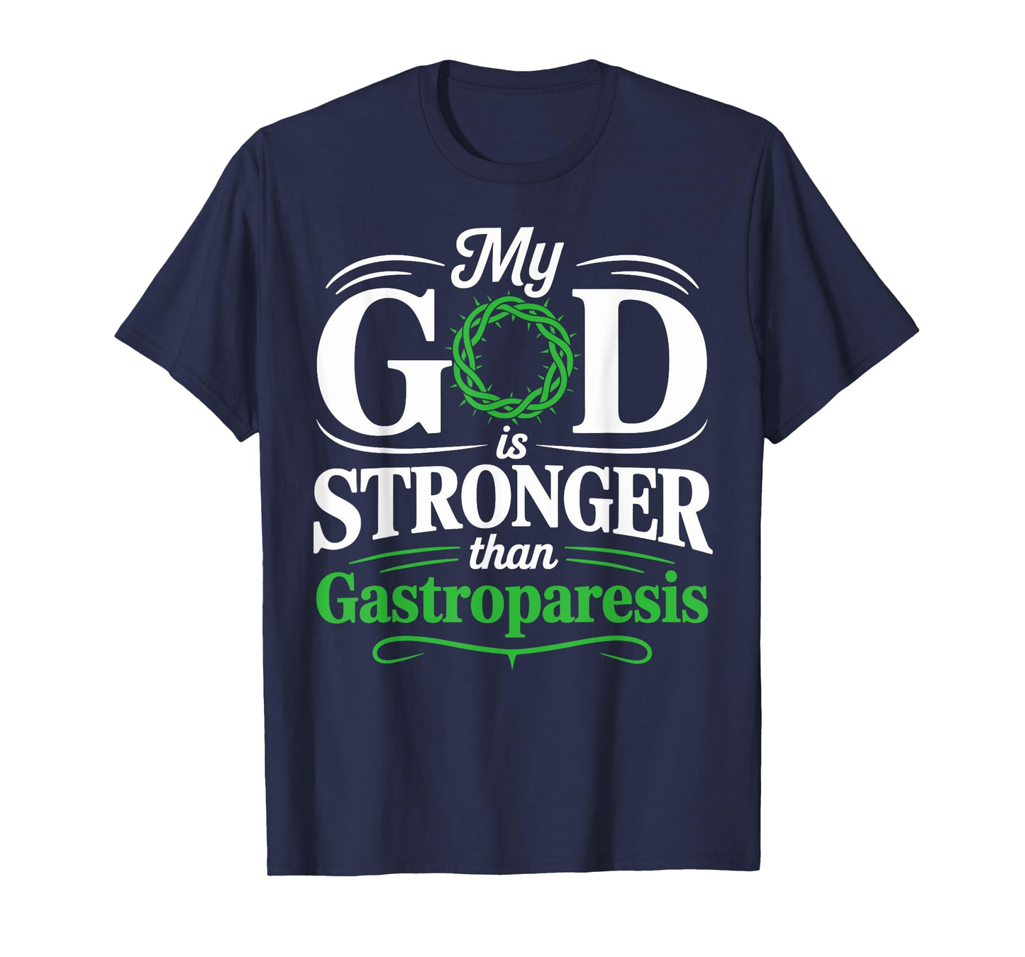 My God Is Stronger Than Gastroparesis Awareness T-Shirt