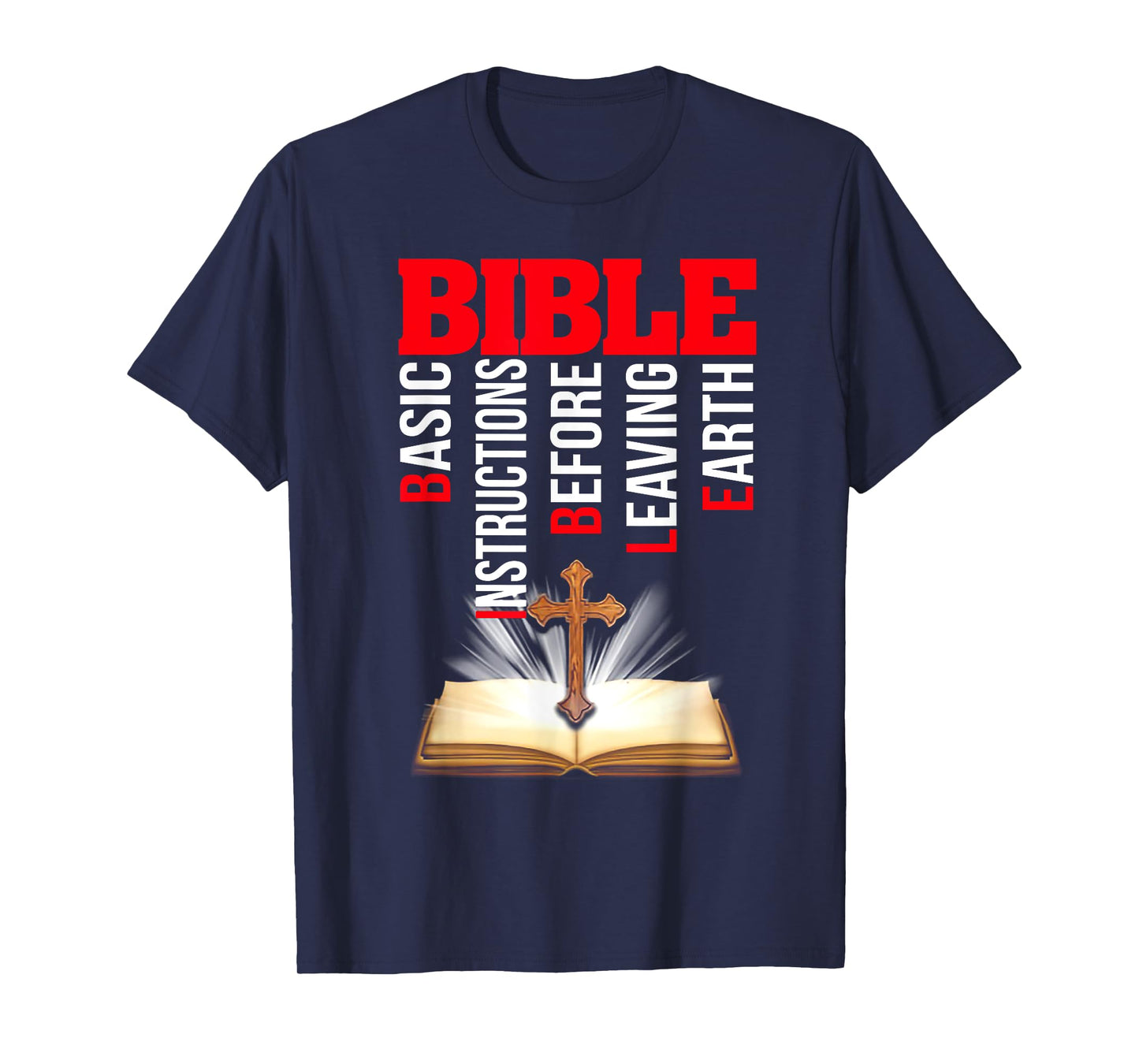 Bible Basic Instructions Before Leaving Earth T-Shirt