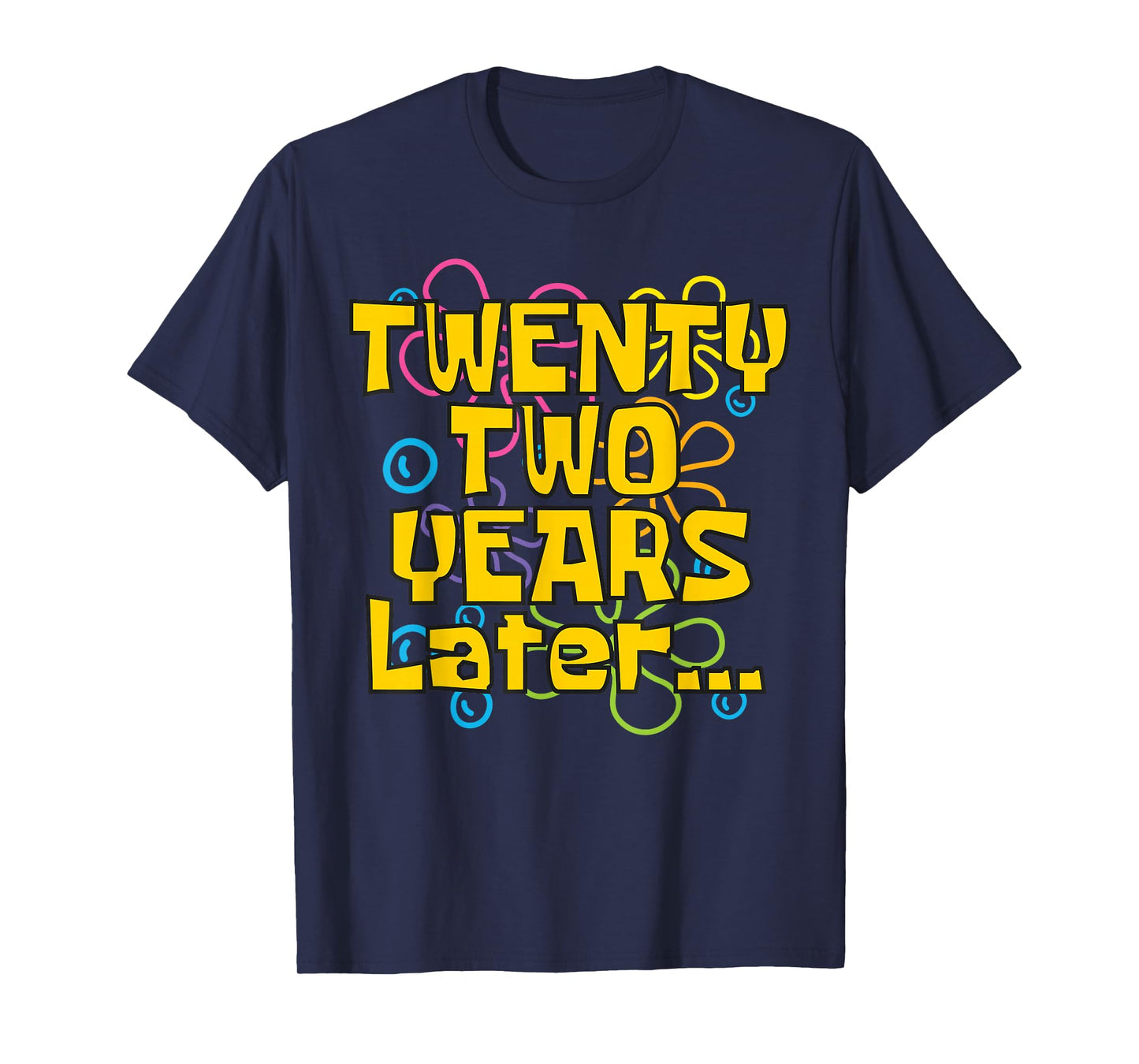 22 Years Old 22nd Birthday Funny Quote Birthday Party Meme T-Shirt