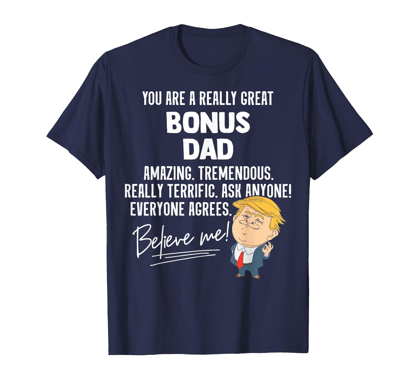 Funny Trump 2020 Really Great Bonus Dad Gift Shirt T-Shirt