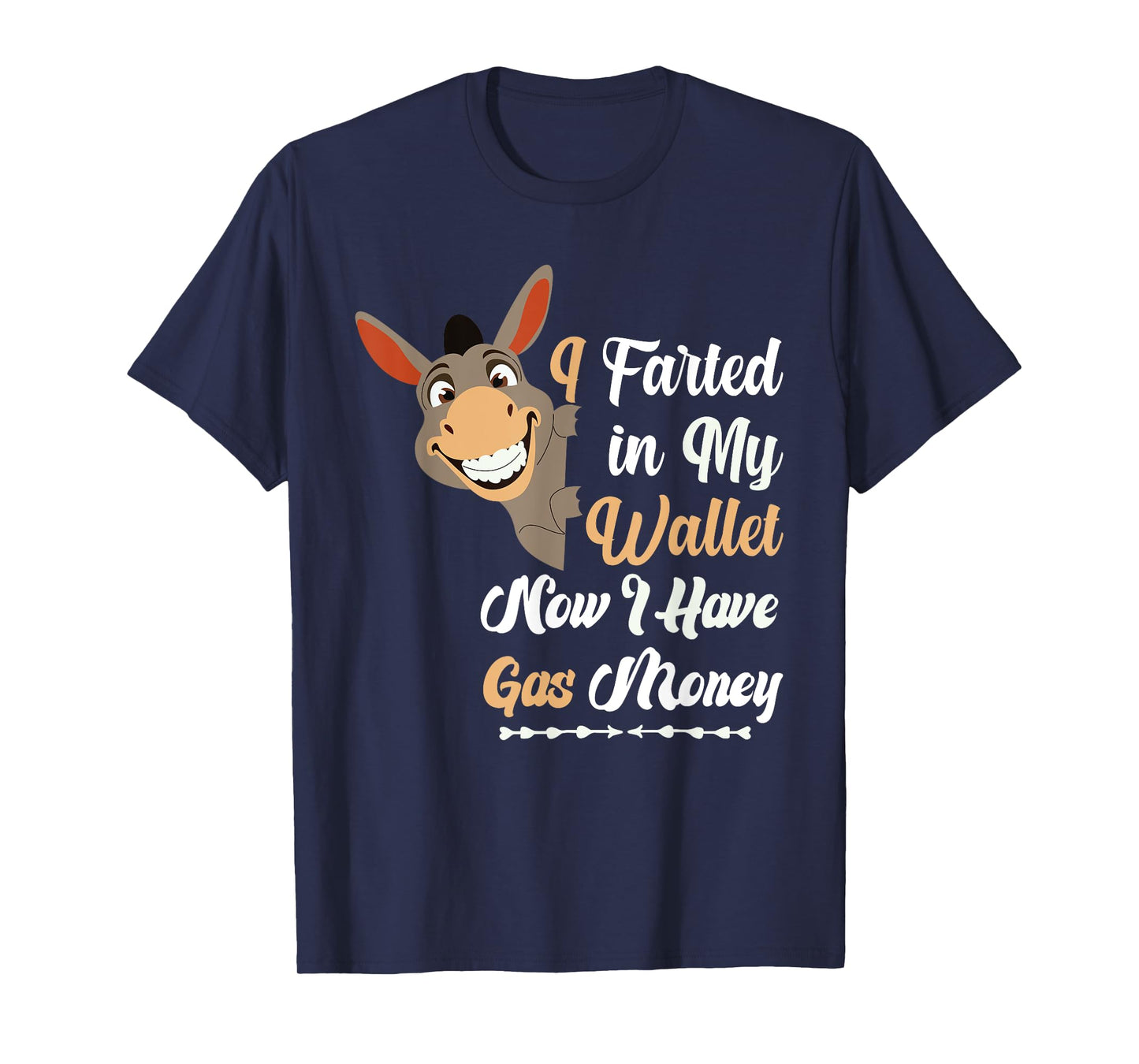 Funny Donkey I Farted in My Wallet Now I Have Gas Money T-Shirt