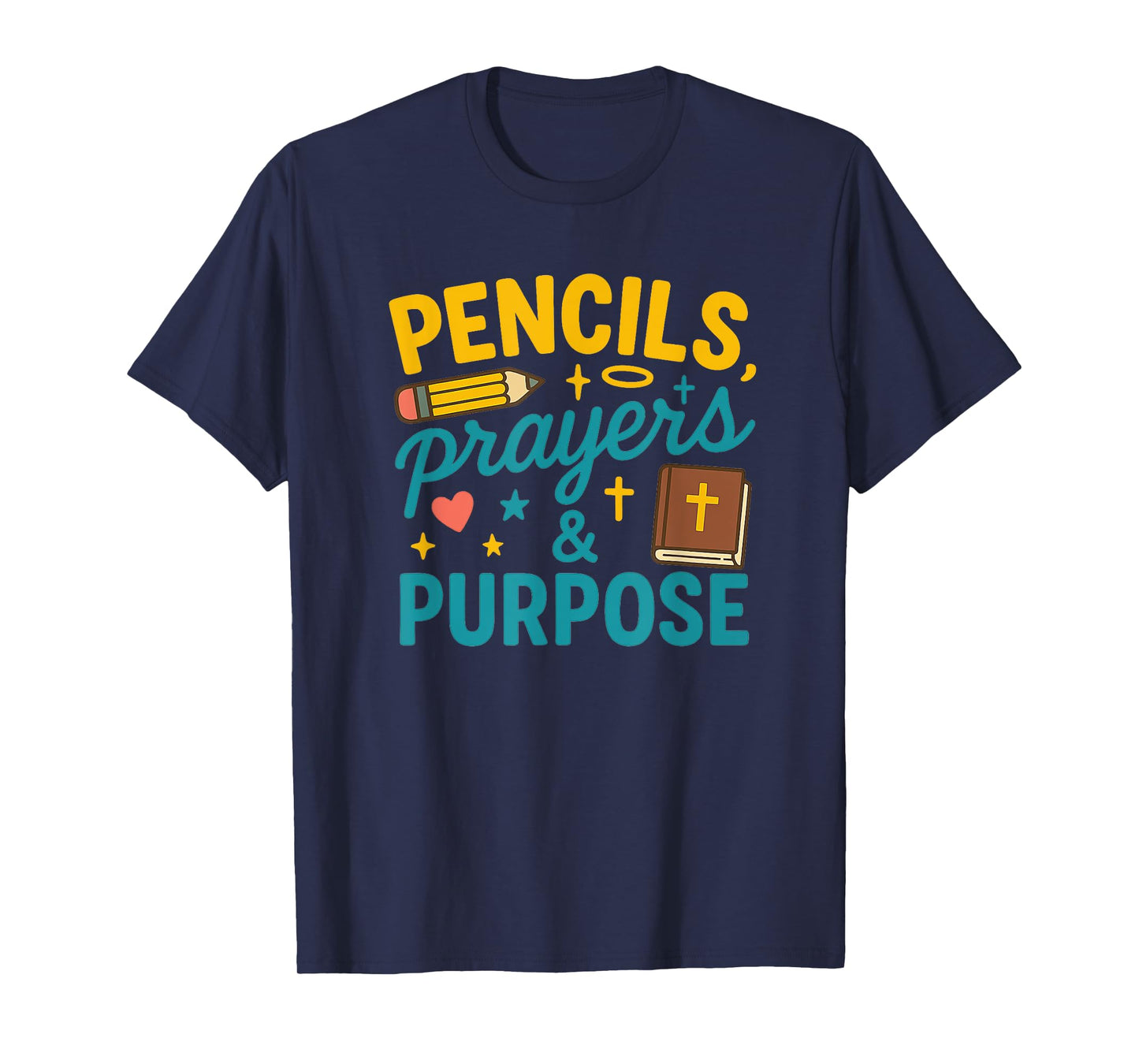 Pencils, Prayers & Purpose Back-to-School Teachers & Moms T-Shirt