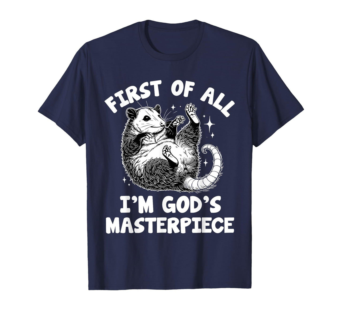first of all i'm god's masterpiece raccoon T-Shirt