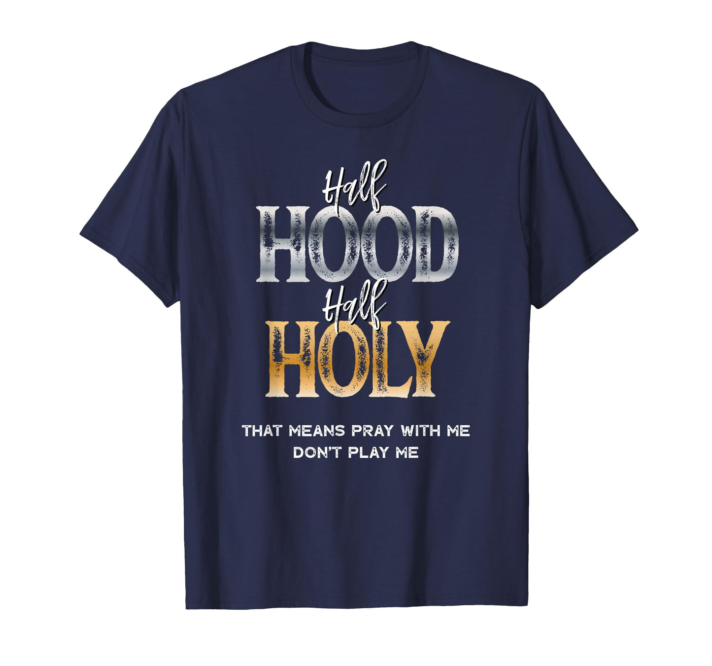 half hood half holy T-Shirt