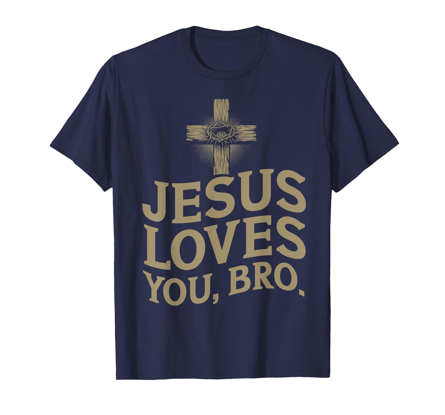 Jesus Loves You Bro Christian Believer Catholics Worshiper T-Shirt