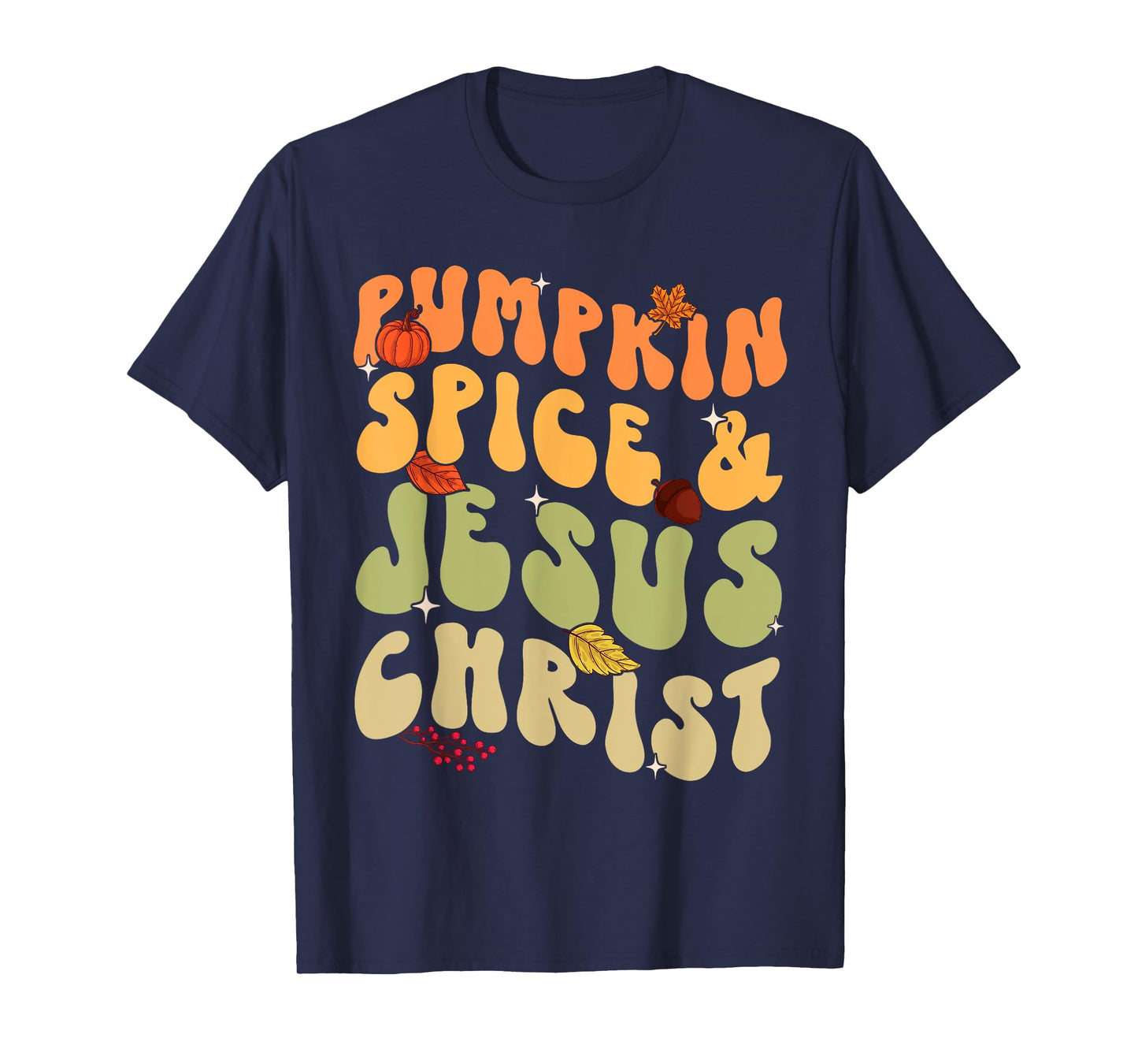 Retro Groovy Pumpkin Spice And Jesus Christ Fall Autumn T-Shirt