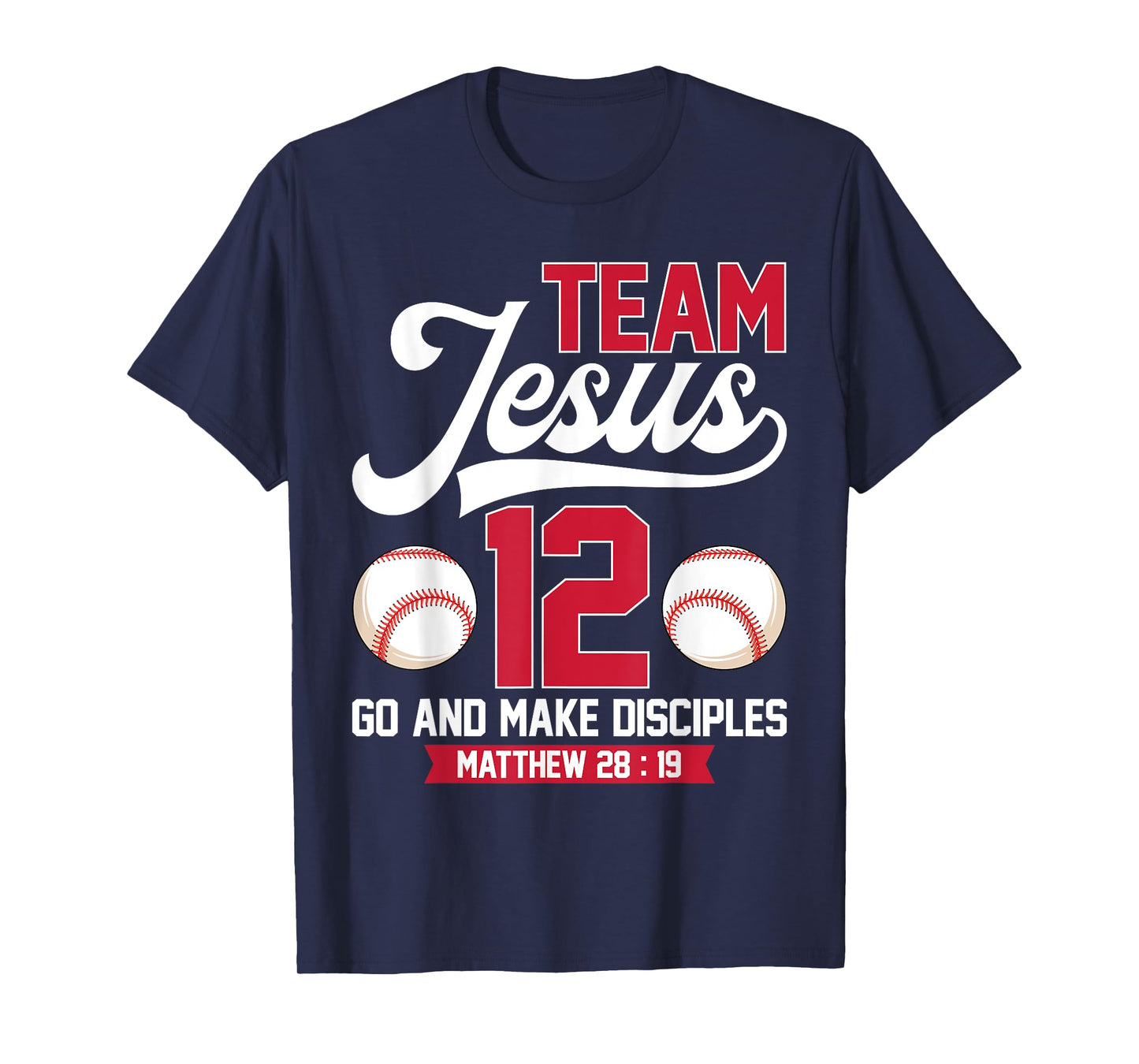 Jesus and Baseball Team Jesus Christian Matthew 28:19 Verse T-Shirt