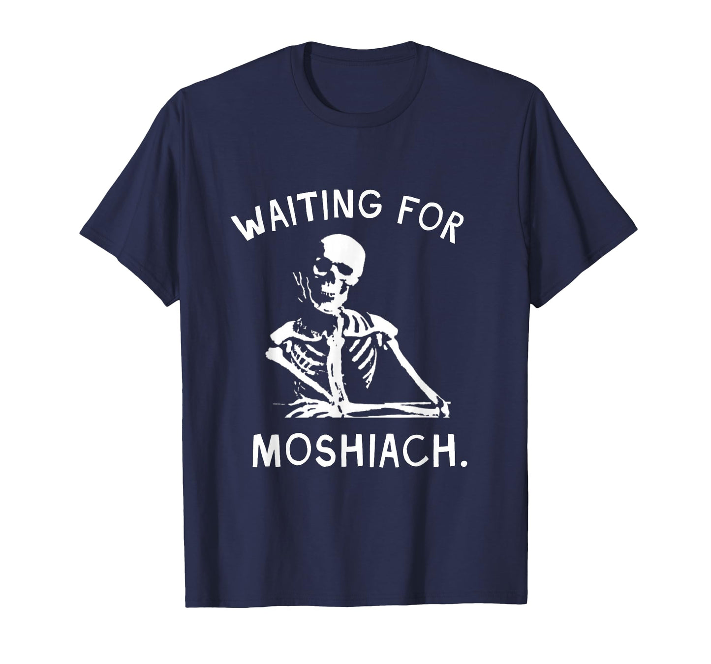Waiting for Moshiach Jewish Redemption Geulah Faith Passover T-Shirt
