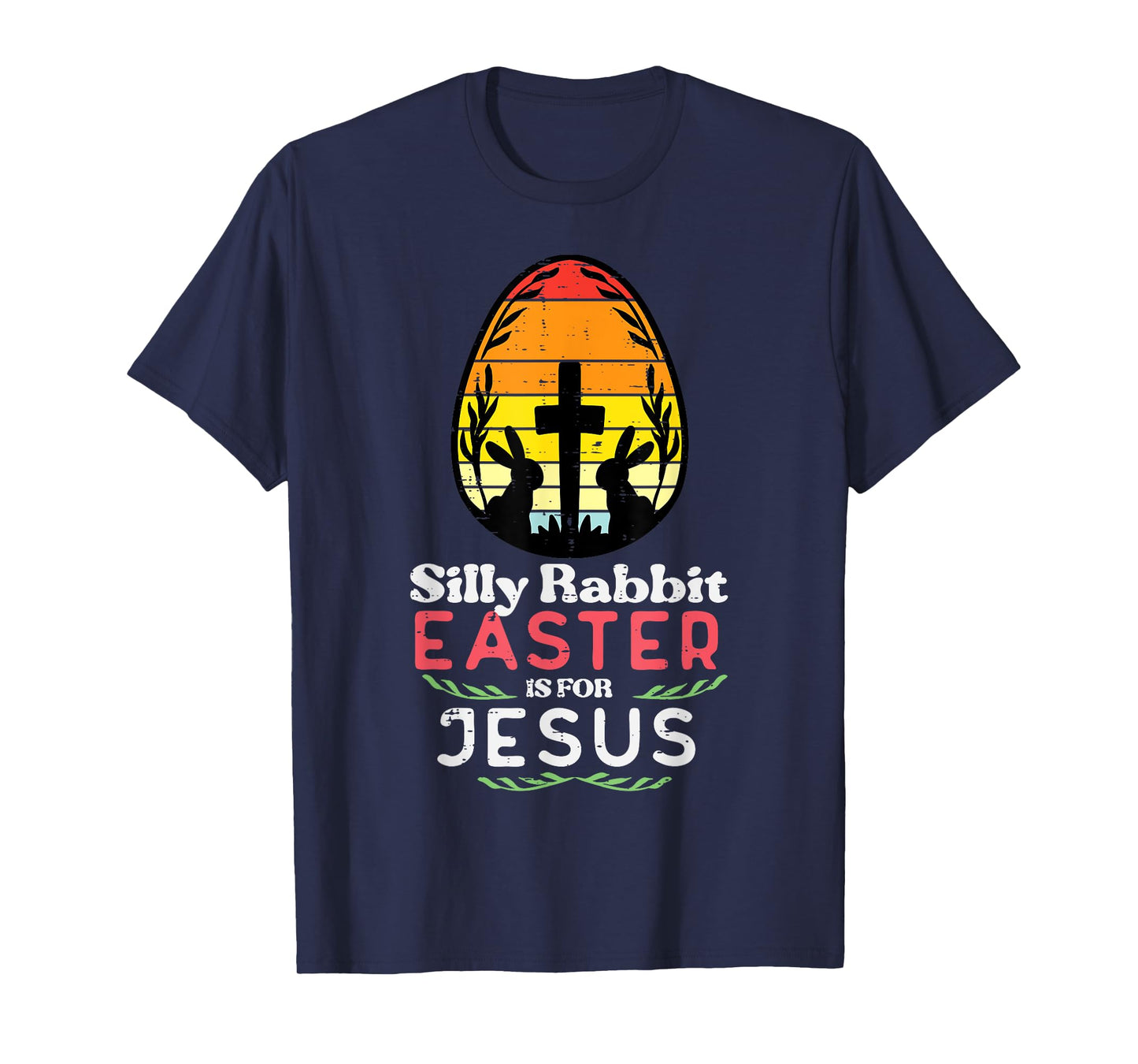 Silly Rabbit Easter For Jesus Retro Christian Men Women Kids T-Shirt