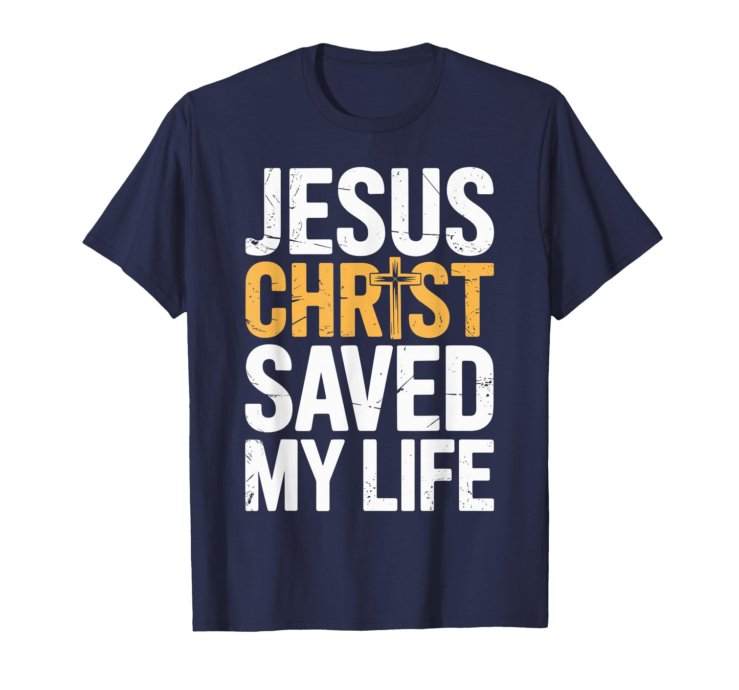 Christian Quote - Jesus Christ Saved My Life T-Shirt