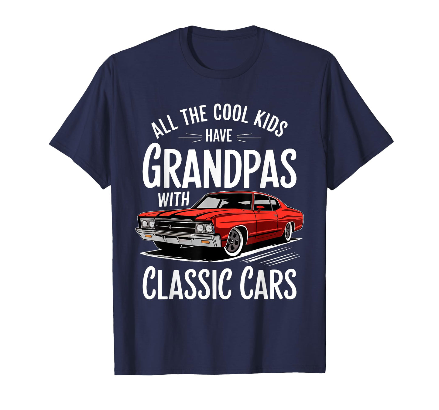 All The Cool Kids Have Grandpas With Classic Cars Shirt Men T-Shirt