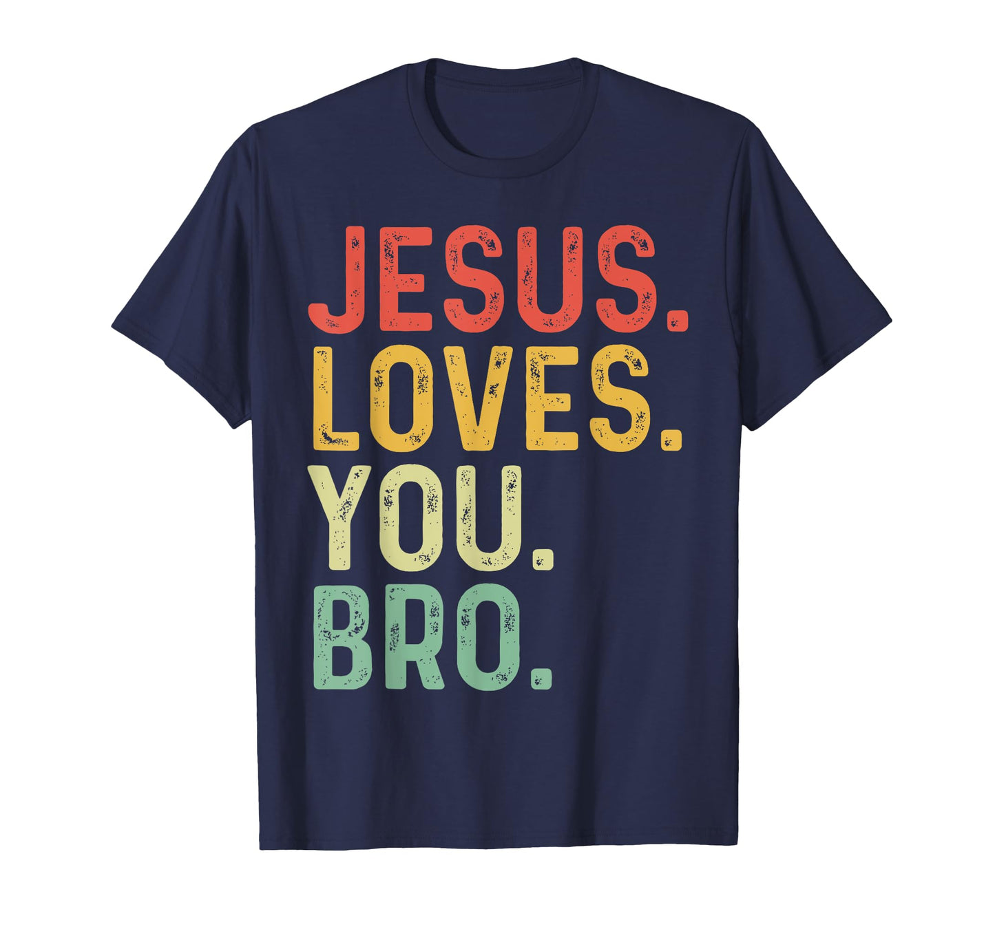 Vintage Jesus Loves You Bro Funny Christian Faith Family T-Shirt