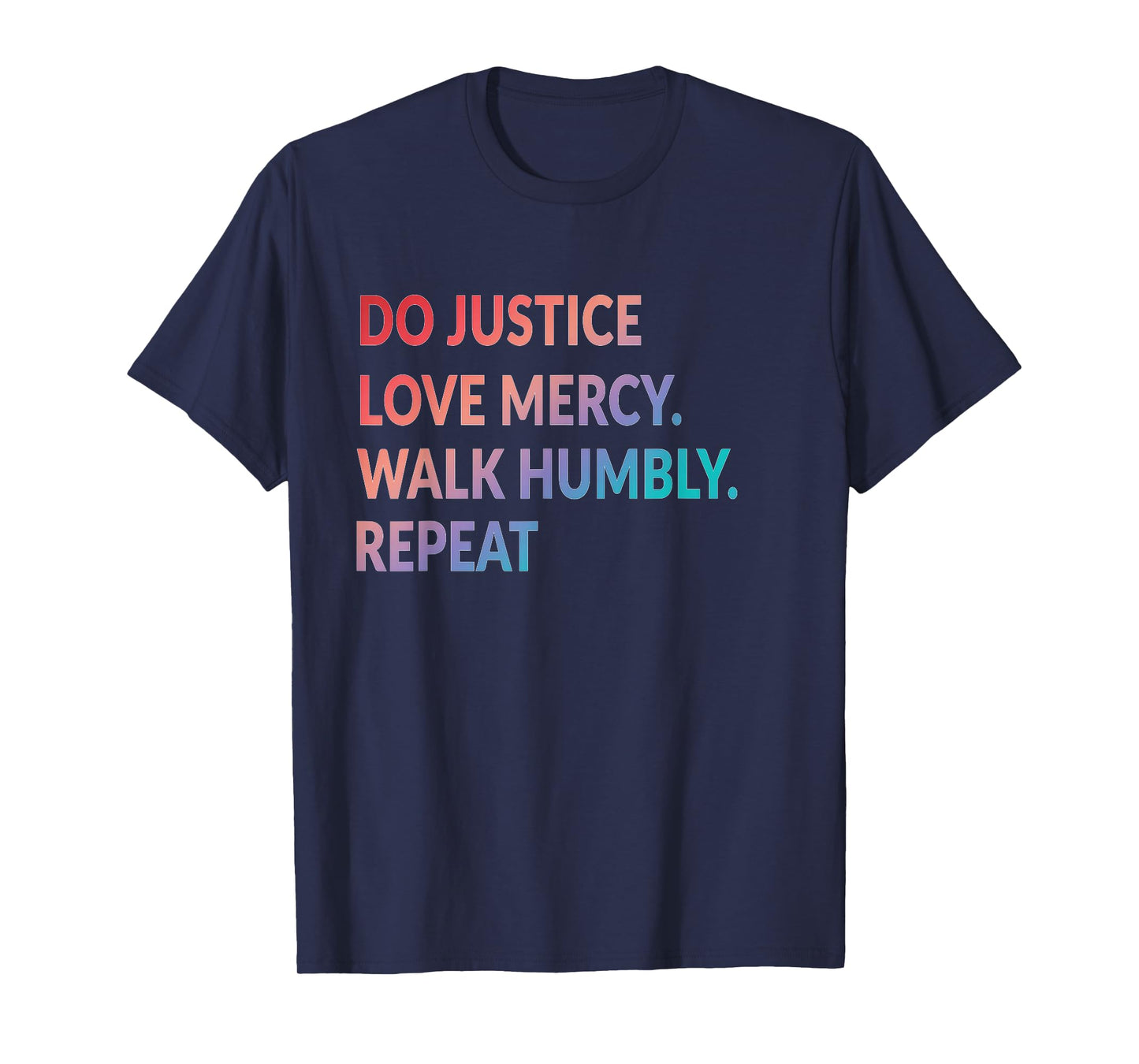 Do Justice Love Mercy Walk Humbly Repeat Christian T-Shirt T-Shirt