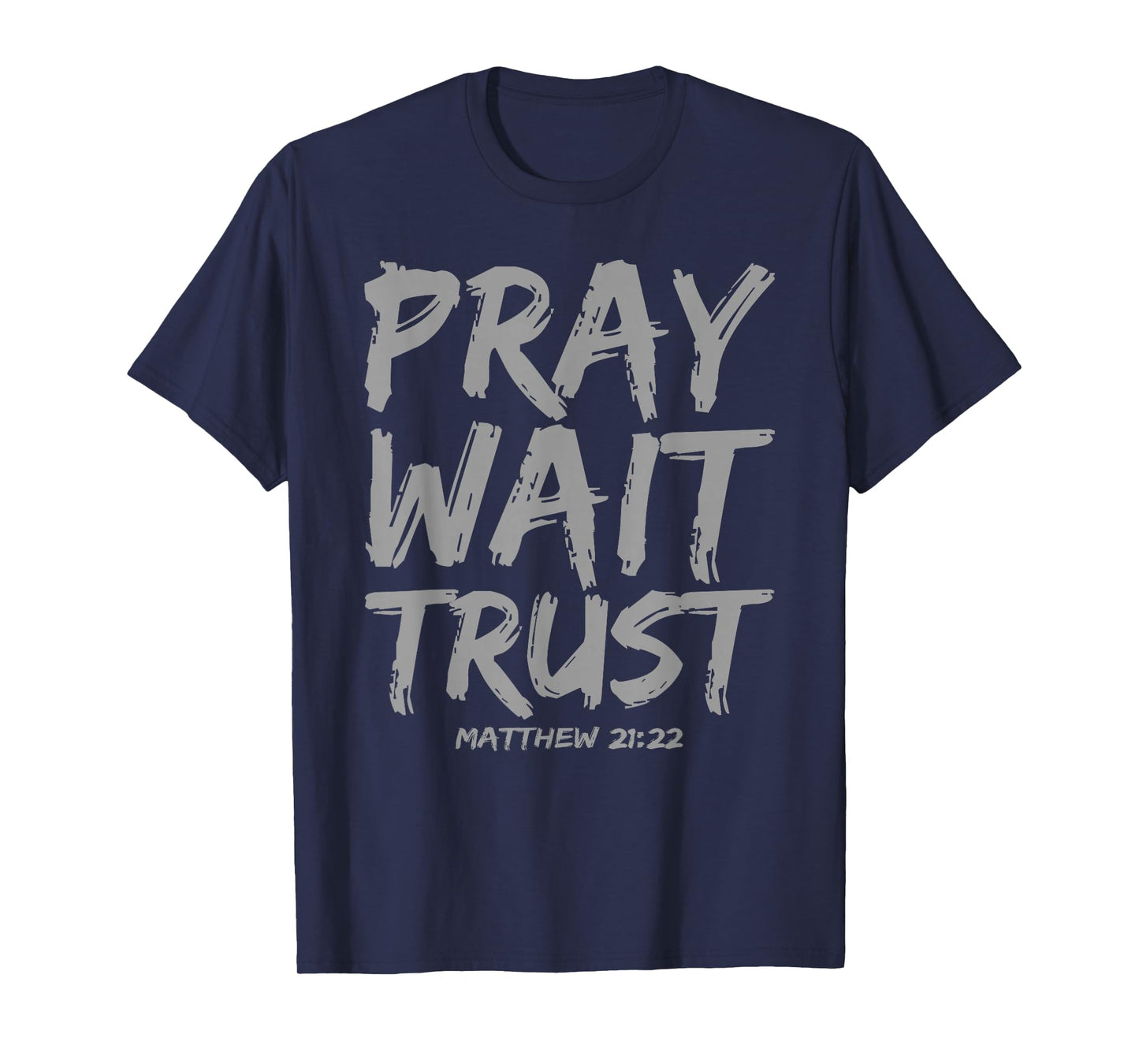 Pray Wait Trust in God Jesus Christian Faith Hope T-Shirt