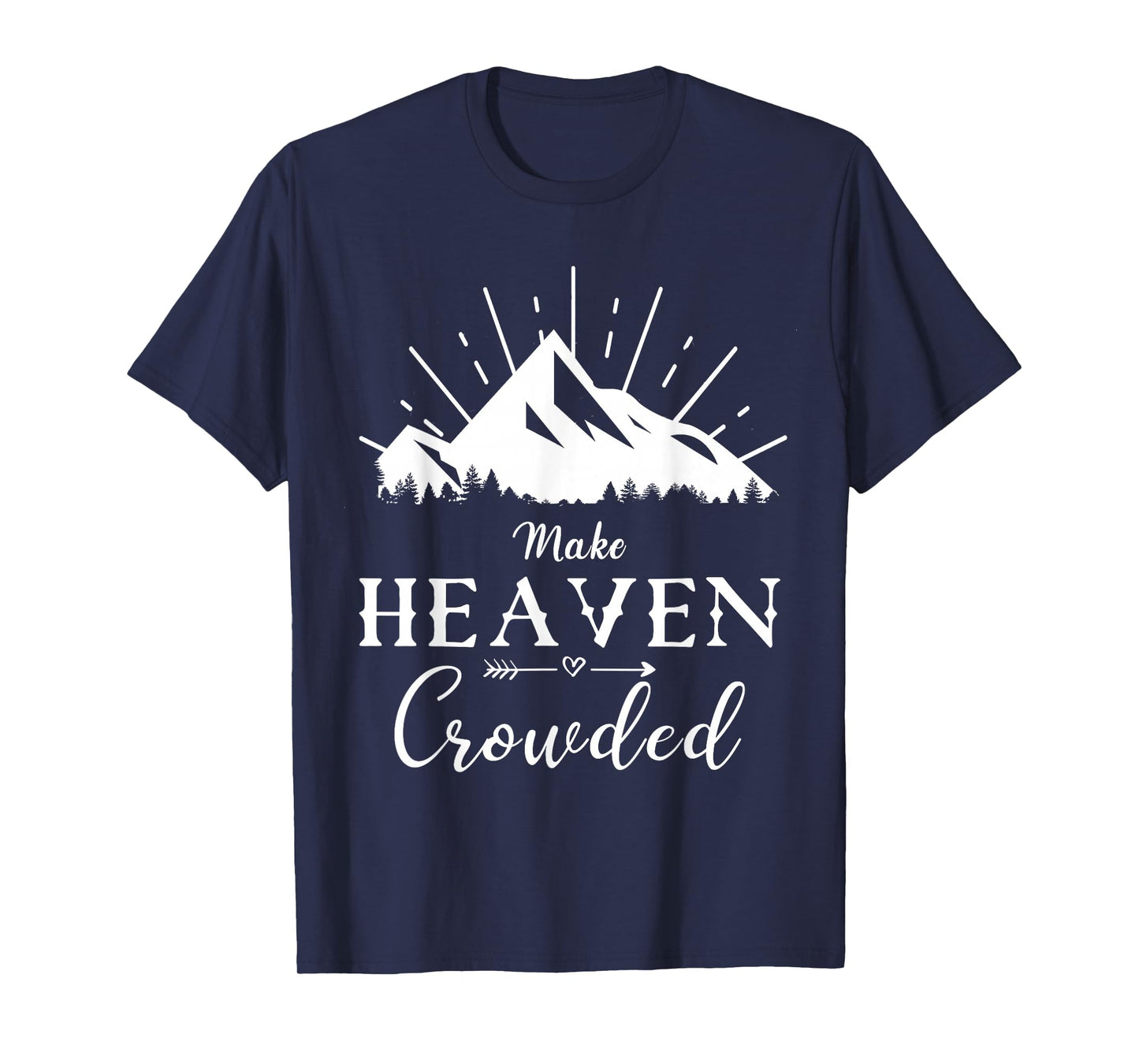 Make Heaven Crowded T-Shirt