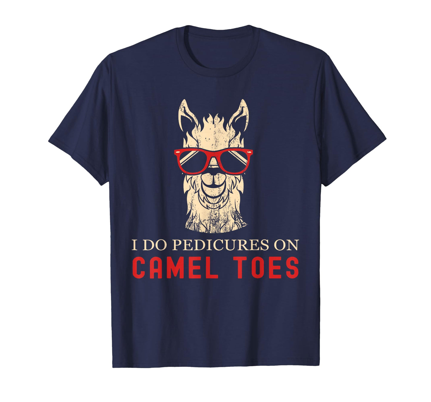 Funny I Do Pedicures On Camel Toes Quotes T-Shirt
