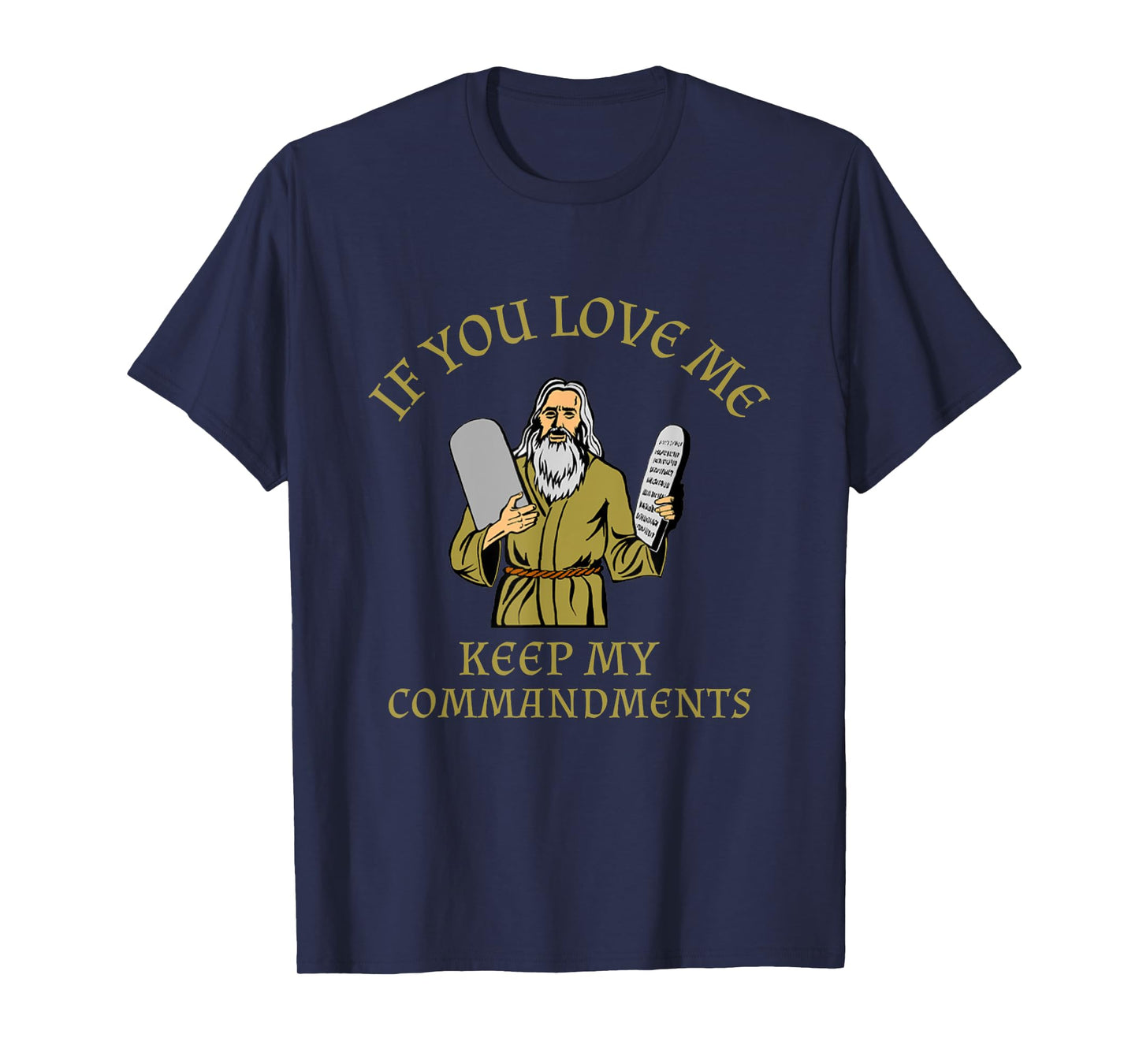 If You Love Me Keep My Commandments God Faith Bible Believe T-Shirt
