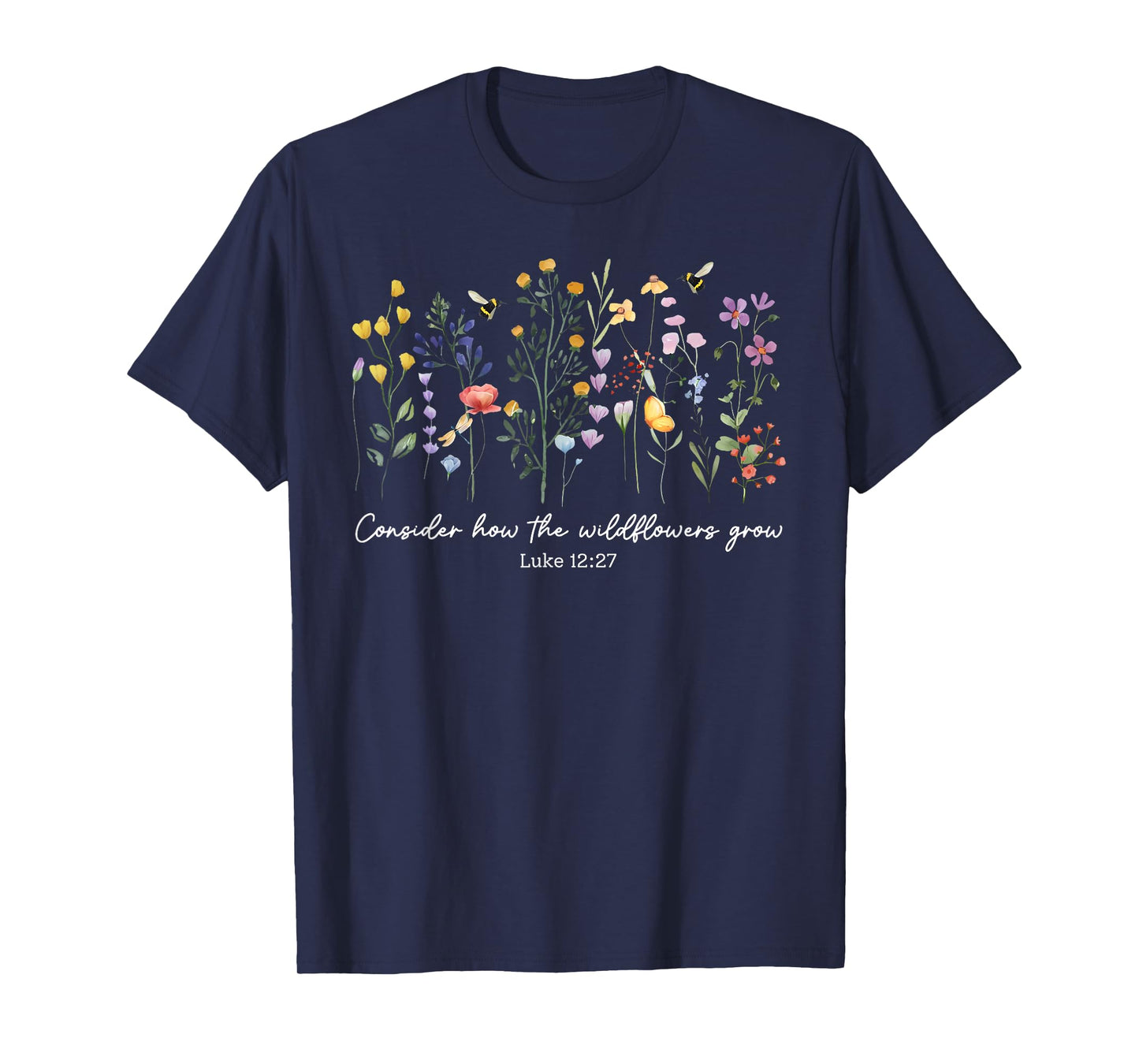 Consider How The Wildflowers Grow Jesus God Christian Women T-Shirt