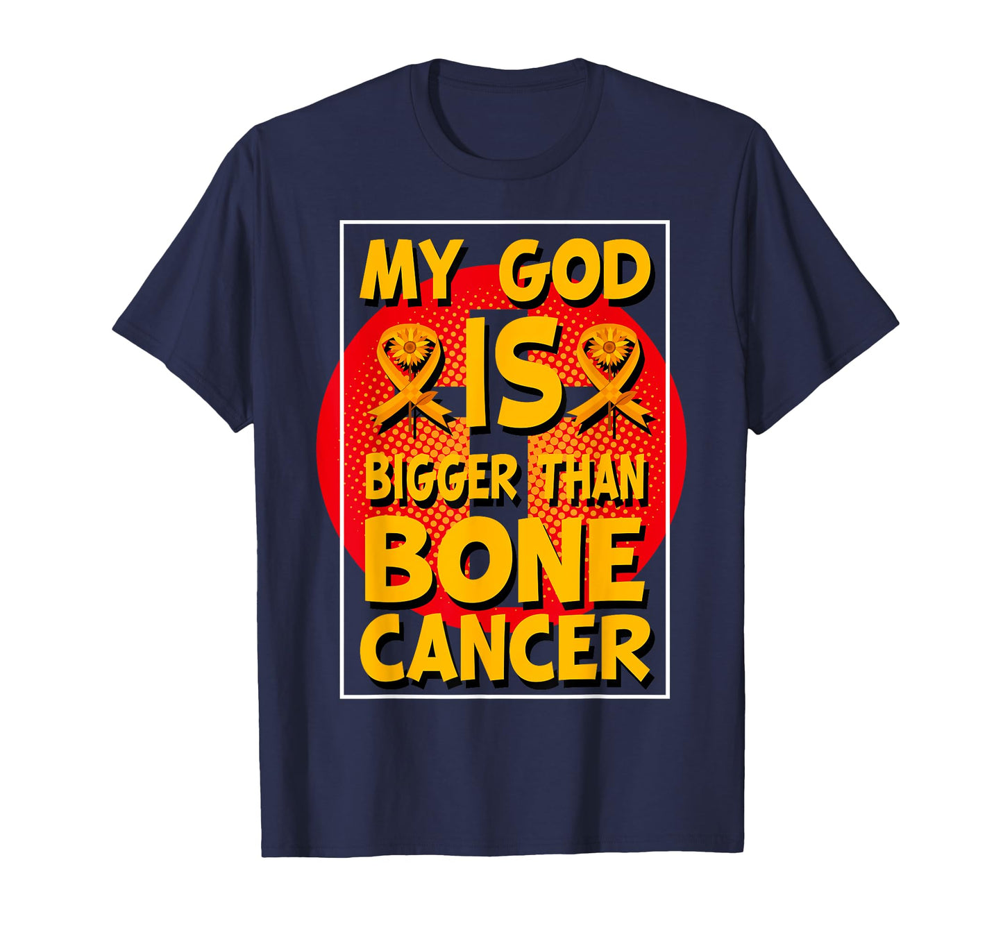 My God is Bigger than Bone Cancer T-Shirt