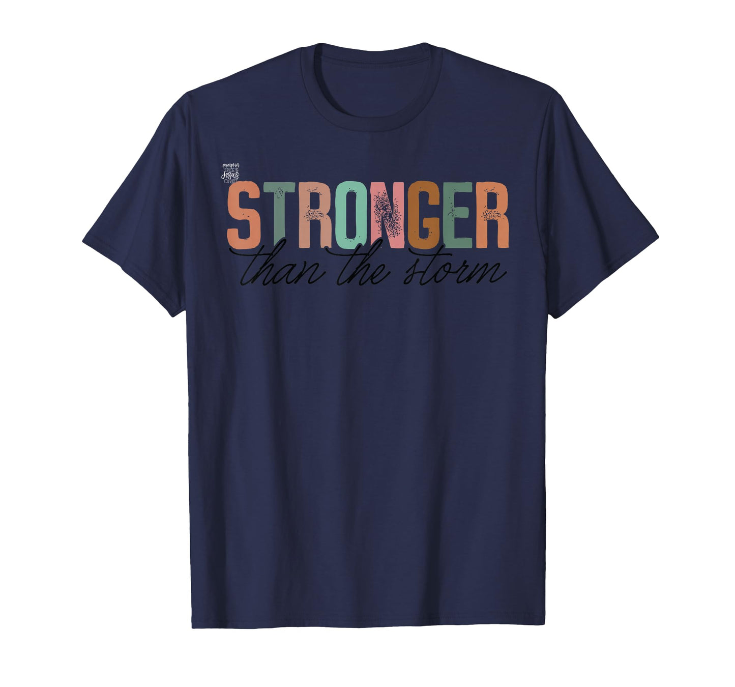 Stronger Than The Storm Christian - Cute Faith Encouragement T-Shirt