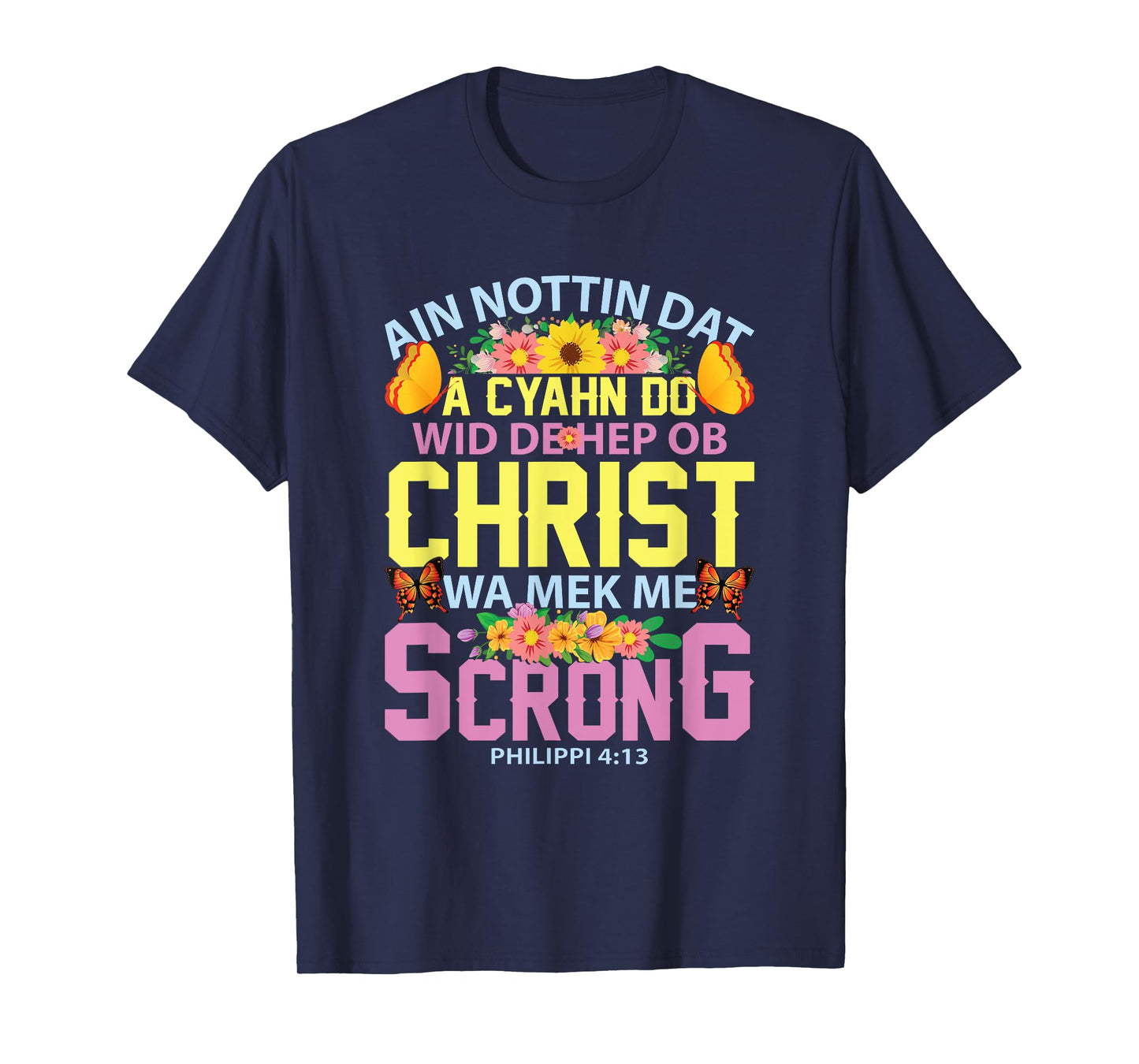 Gullah Geechee Philippians 4:13 I Can Do All Things Bible T-Shirt