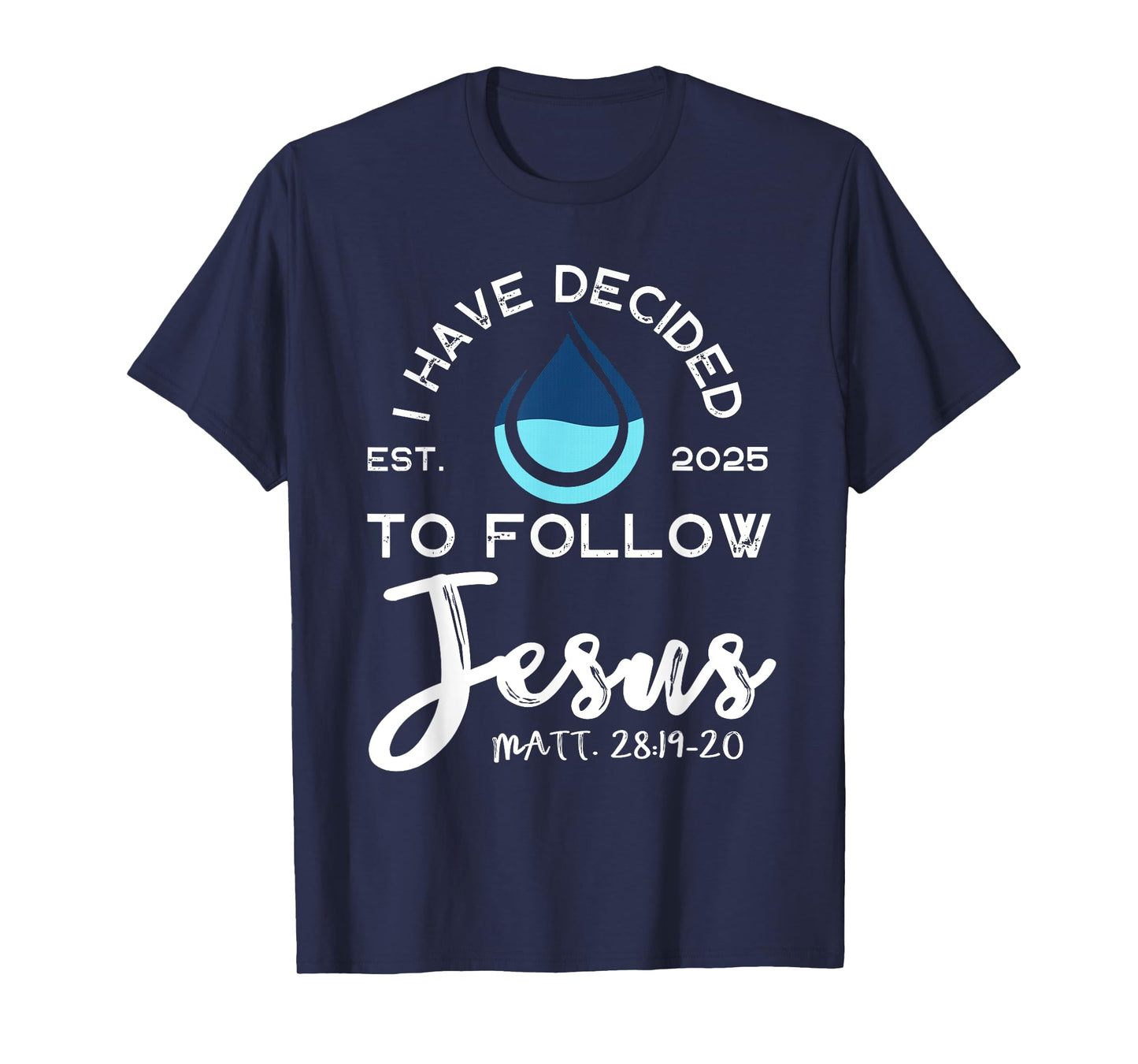 I Have Decided To Follow Jesus Established 2025 Black T-Shirt