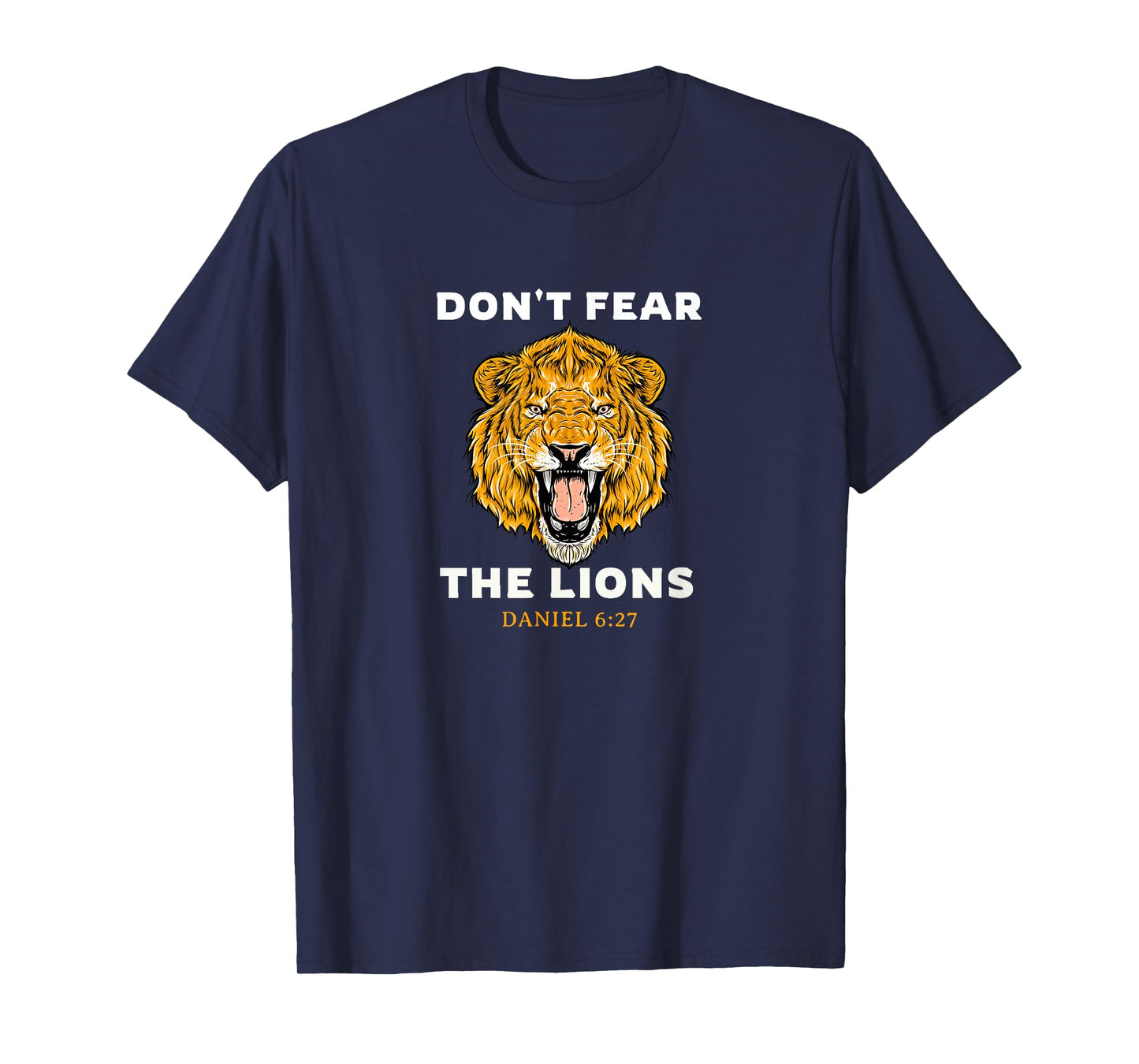 Don't Fear the Lions Daniel 6:27 Bible T-Shirt