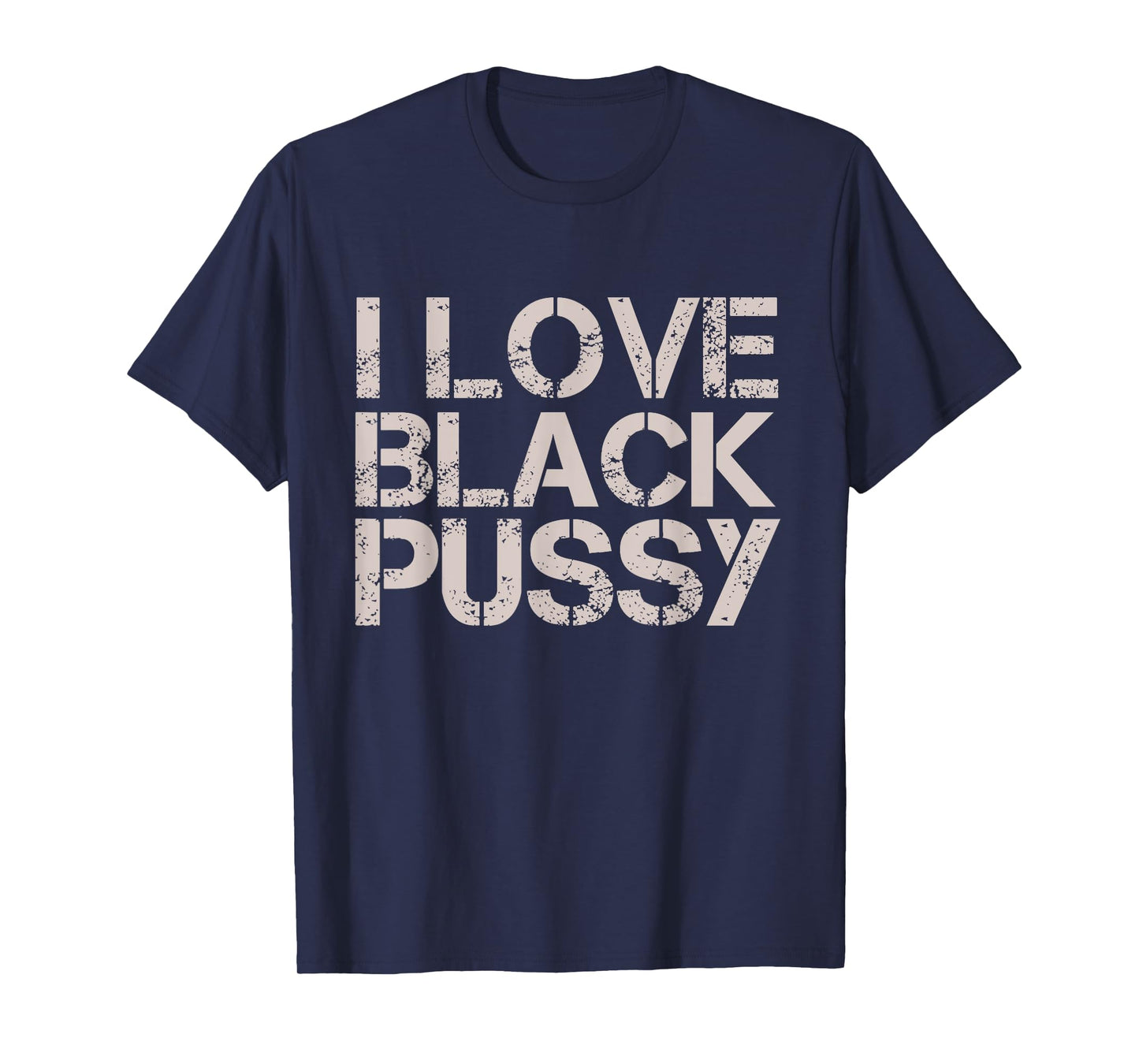 Vintage I Love Black Pussy Funny Adult Humor Sarcastic Women T-Shirt