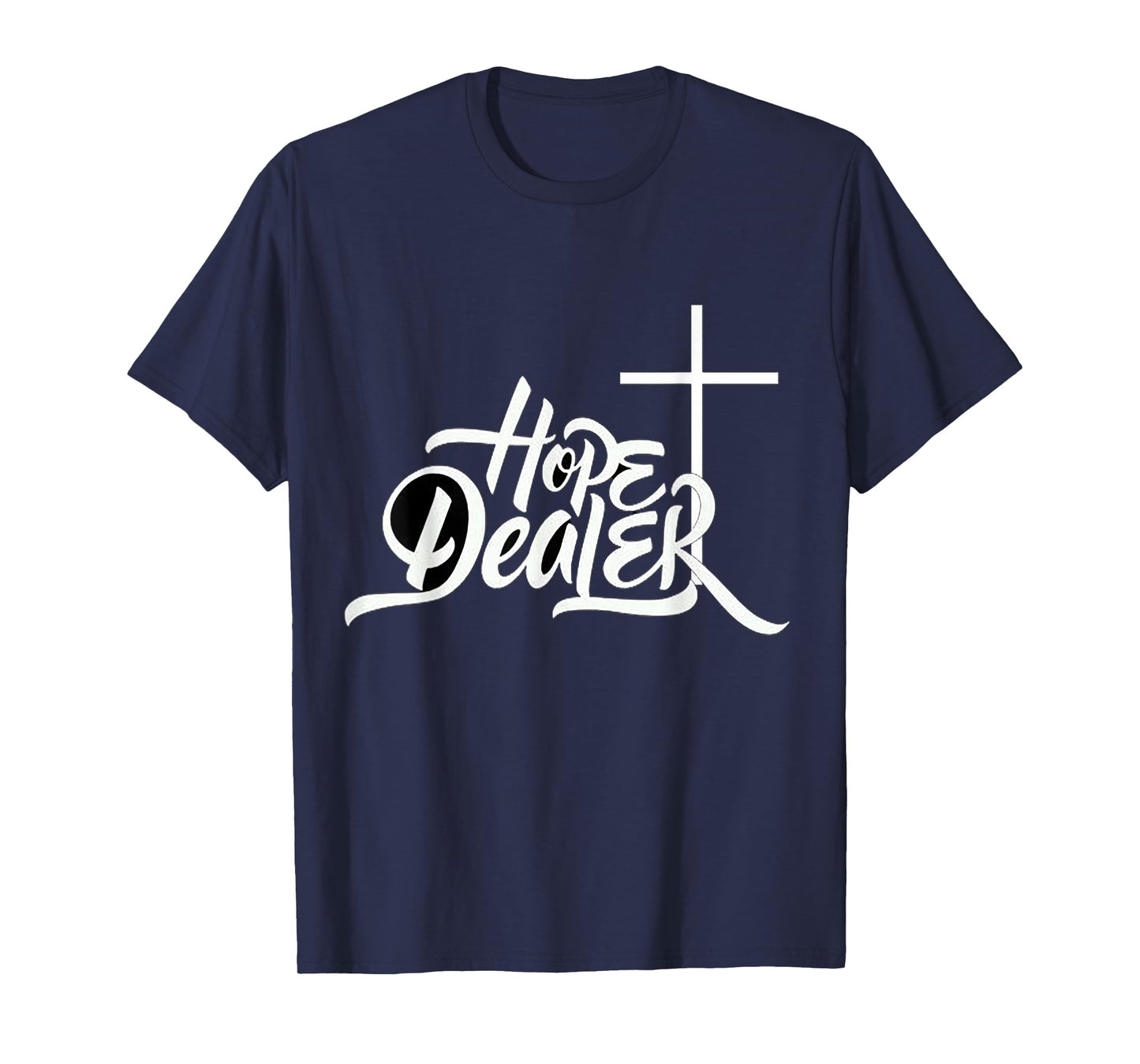 Hope Dealer Jesus Christ T-Shirt
