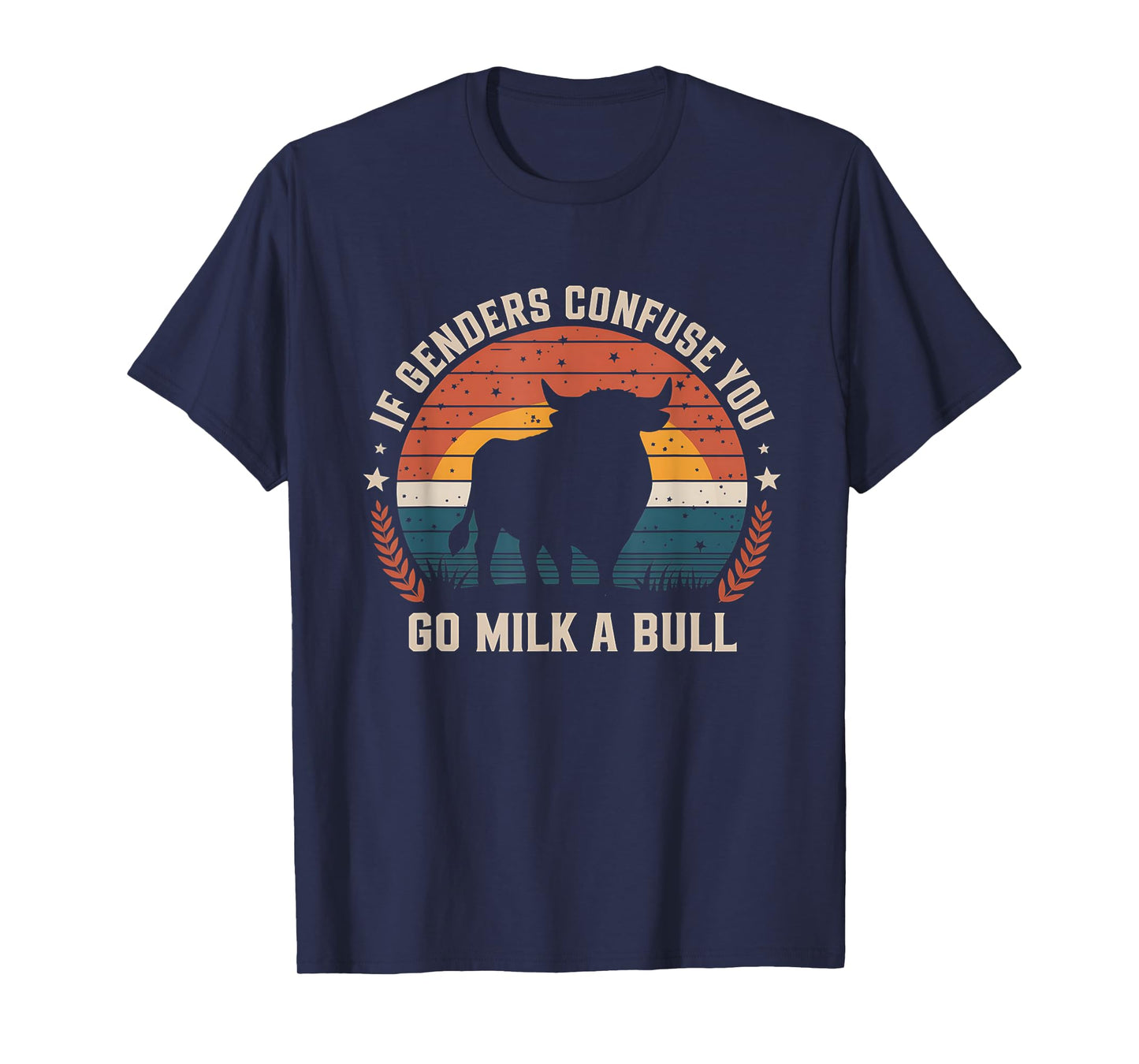 Vintage Funny Quote If Genders Confuse You Go Milk a Bull T-Shirt