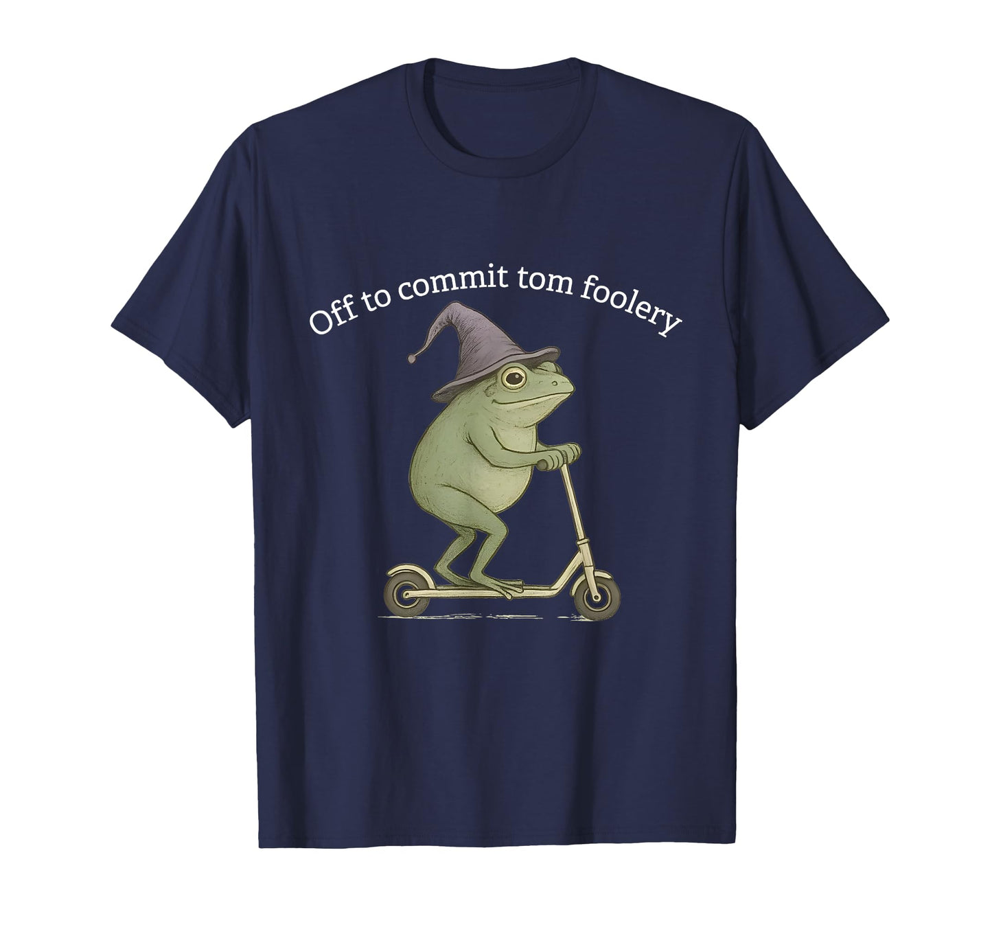 Funny Frog Graphic Saying Off To Commit Tom Foolery T-Shirt