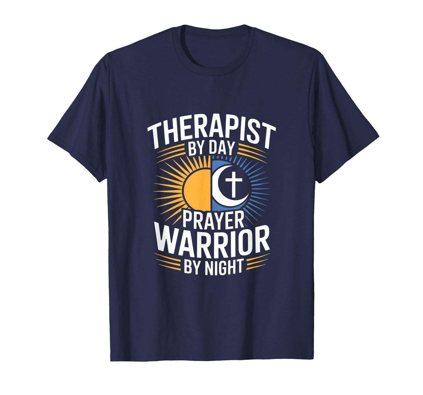 Christian Therapist by Day Prayer Warrior by Night T-Shirt