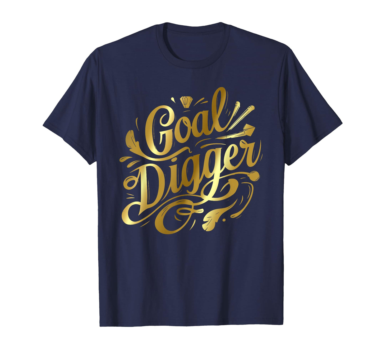 Goal Digger Women Female Inspirational Quote T-Shirt