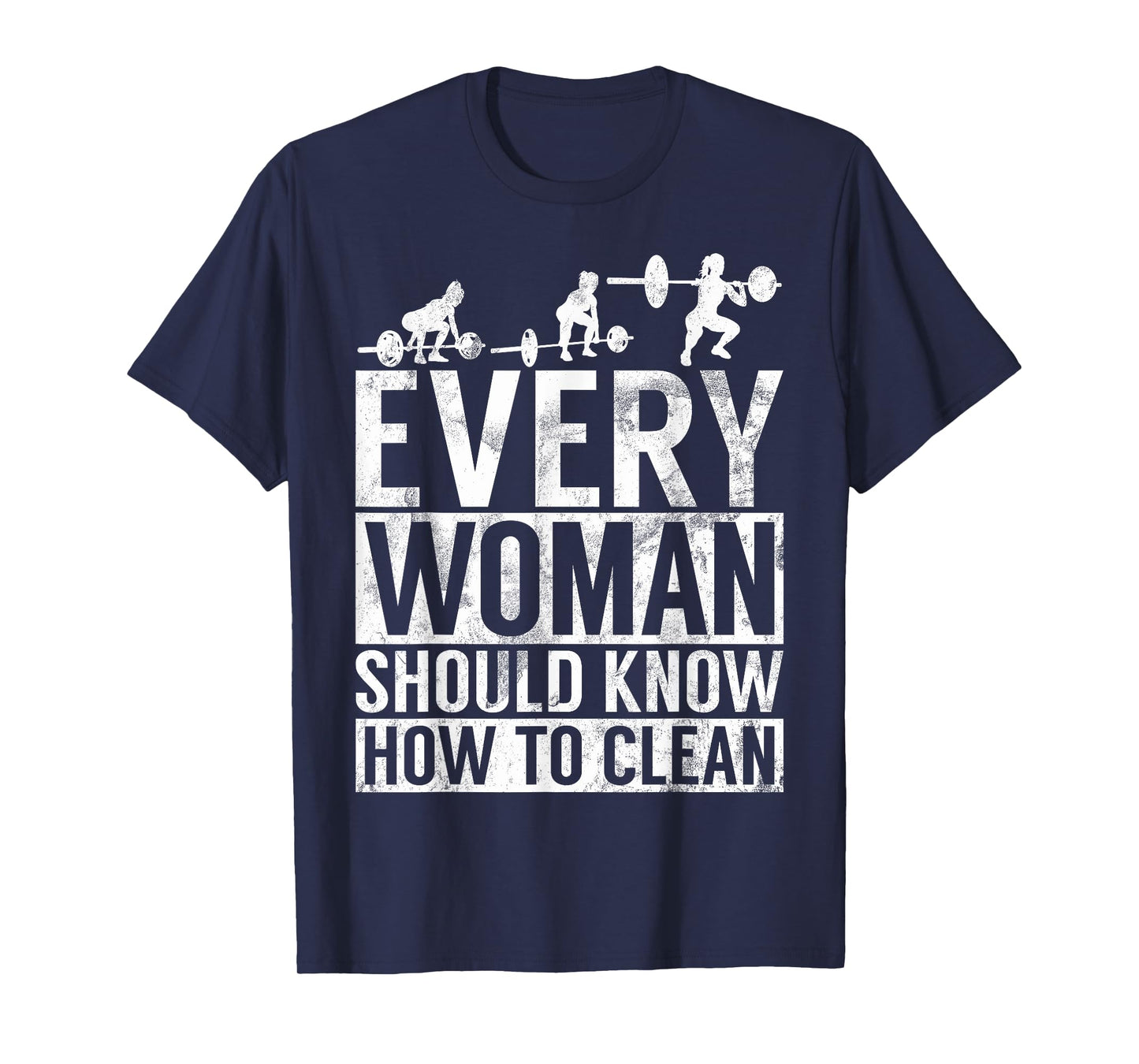 Every Women Should Know How to Clean Training Girls Workout T-Shirt