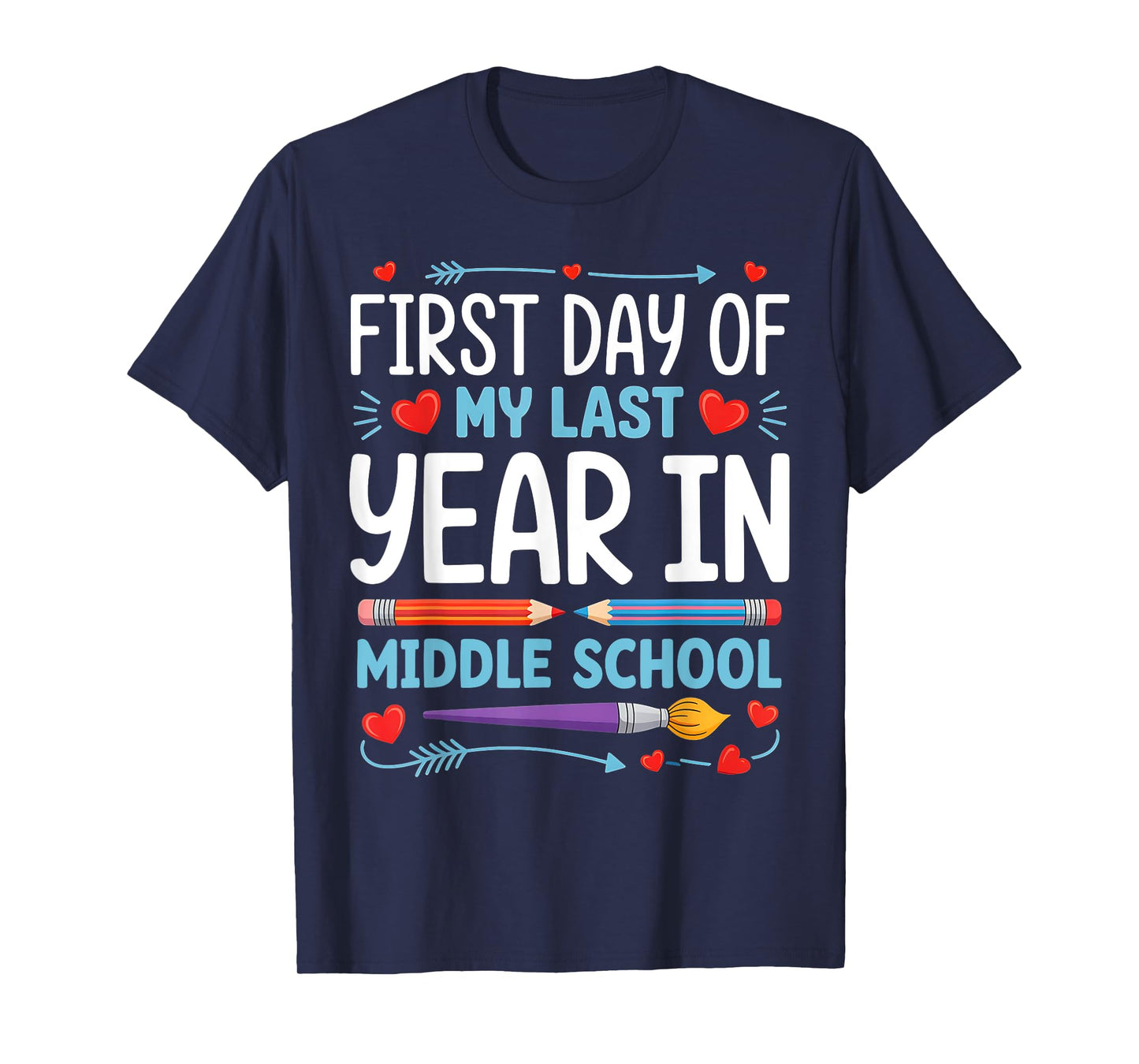 First Day Of My Last Year In Middle School Back To School T-Shirt