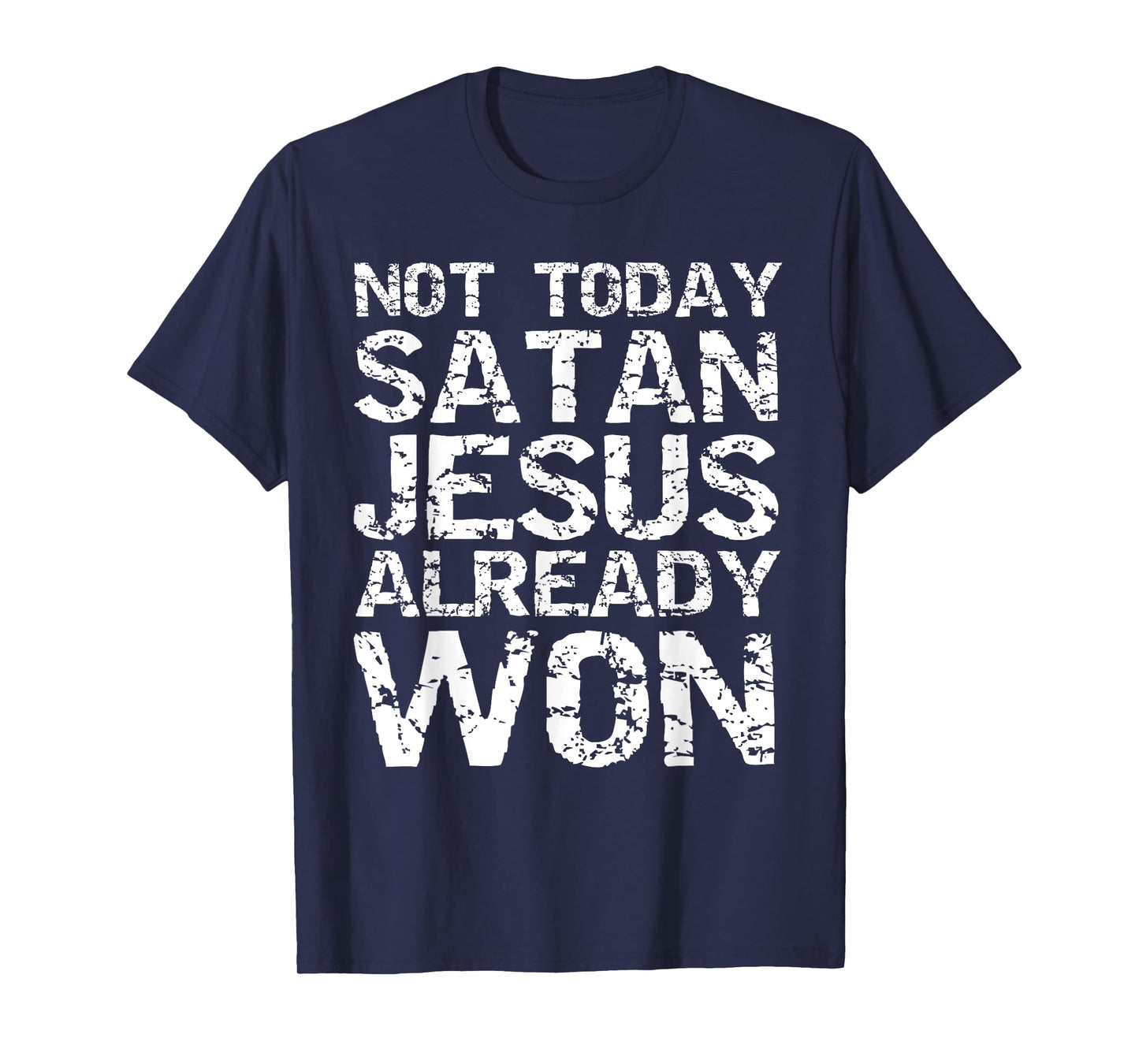 Not Today Satan Jesus Already Won Christian Overcomer Gift T-Shirt