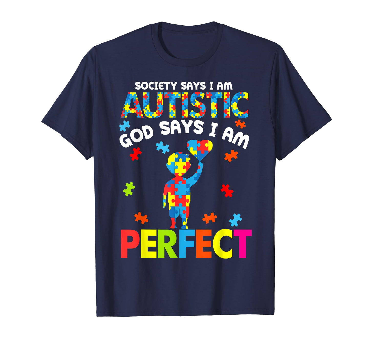 Boys Girls Autism Society Says Autistic God Says Im Perfect T-Shirt