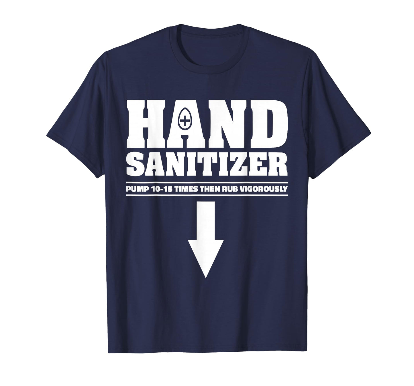 Hand Sanitizer Pump 10 15 Times Rub Vigorously Funny Quote T-Shirt