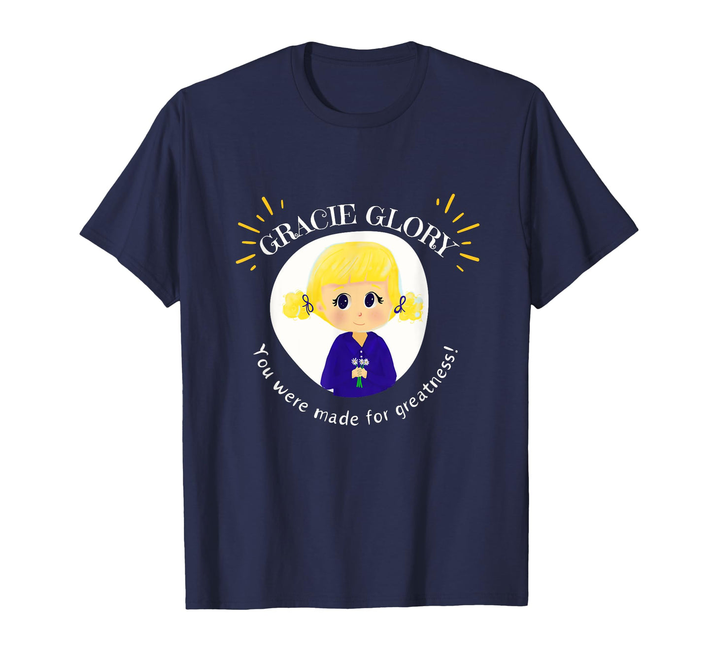 Gracie Glory: You were made for greatness T-Shirt