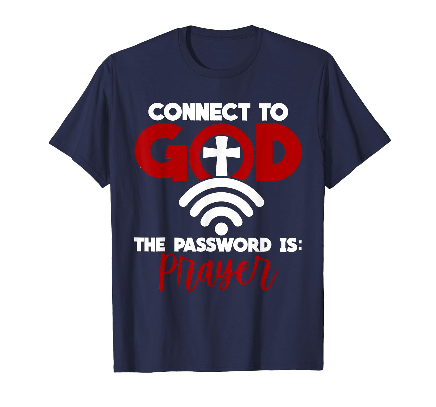 Connect To God Password Prayer Jesus Christian Saying Bible T-Shirt
