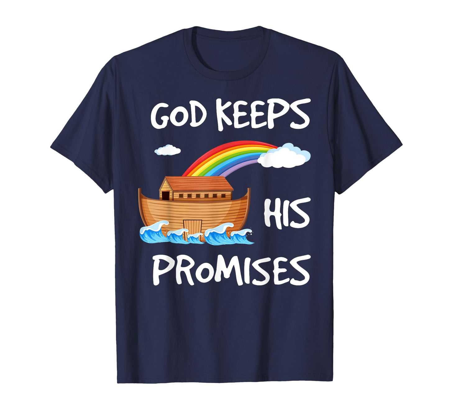 God Keeps His Promises Noah's Ark Christian Rainbow Funny T-Shirt