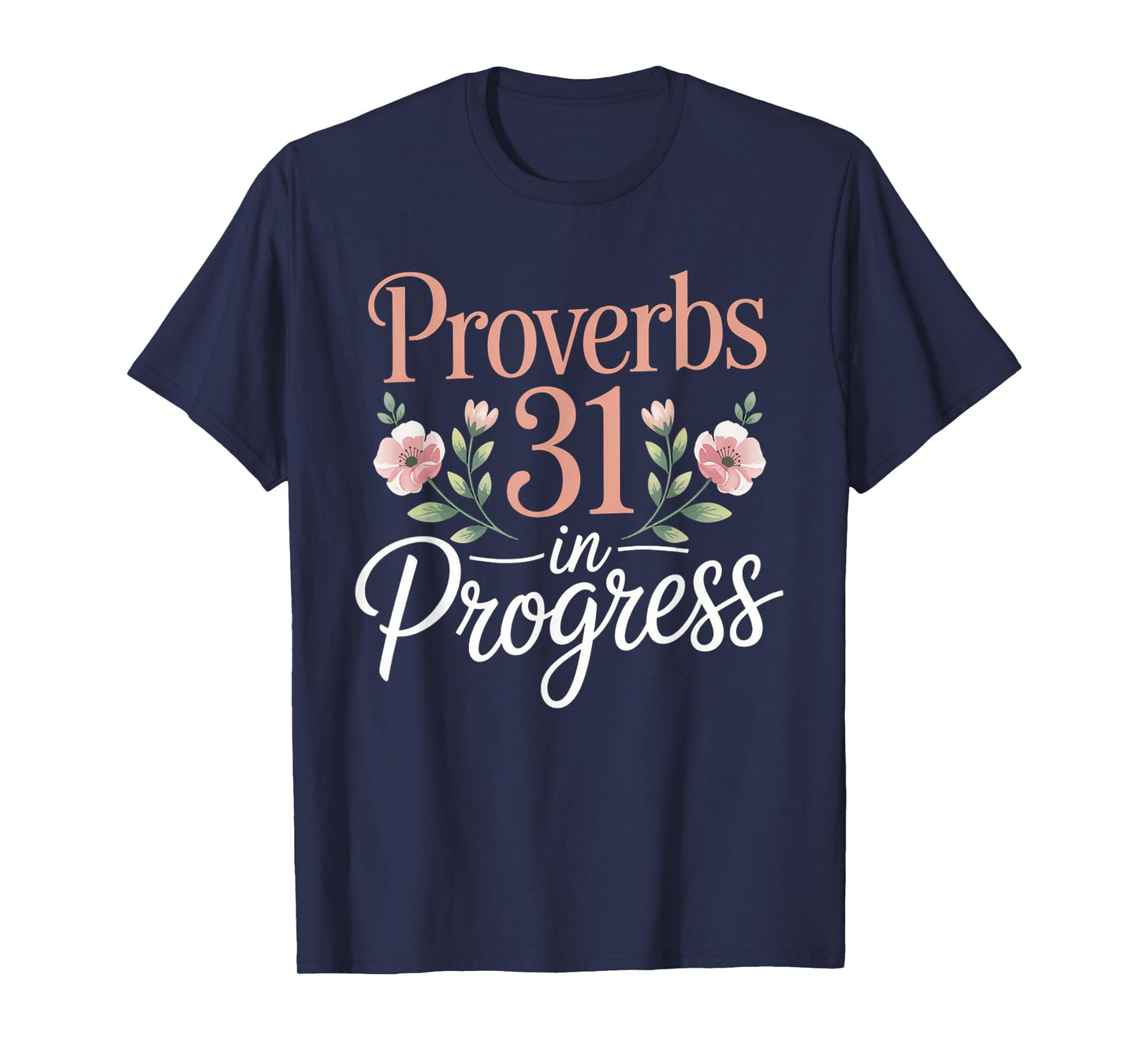 Proverbs 31 In Progress Christian Mothers Day Shirt Mom Wife T-Shirt