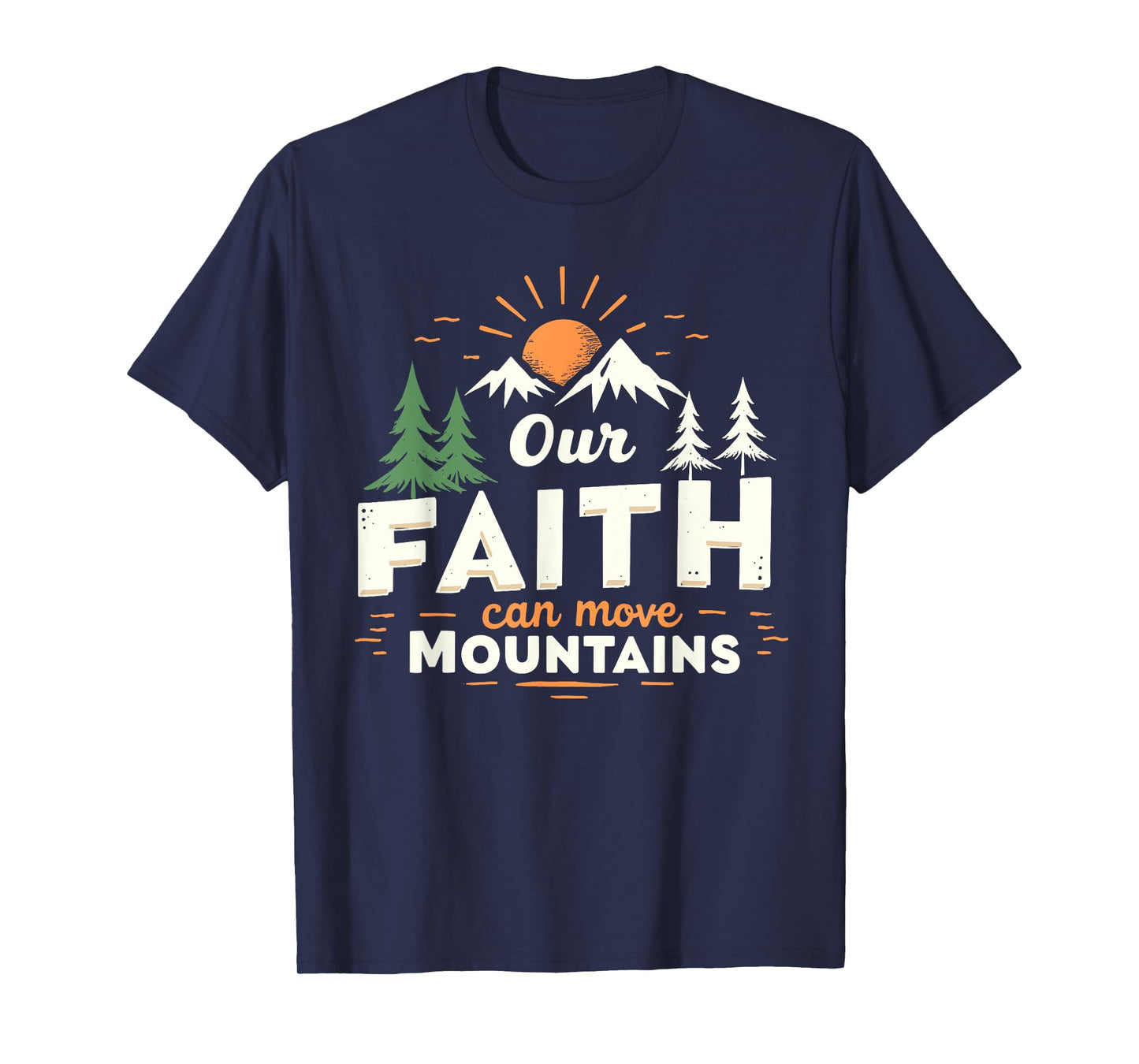 Our Faith Can Move Mountains Christian Bible Verse Scripture T-Shirt