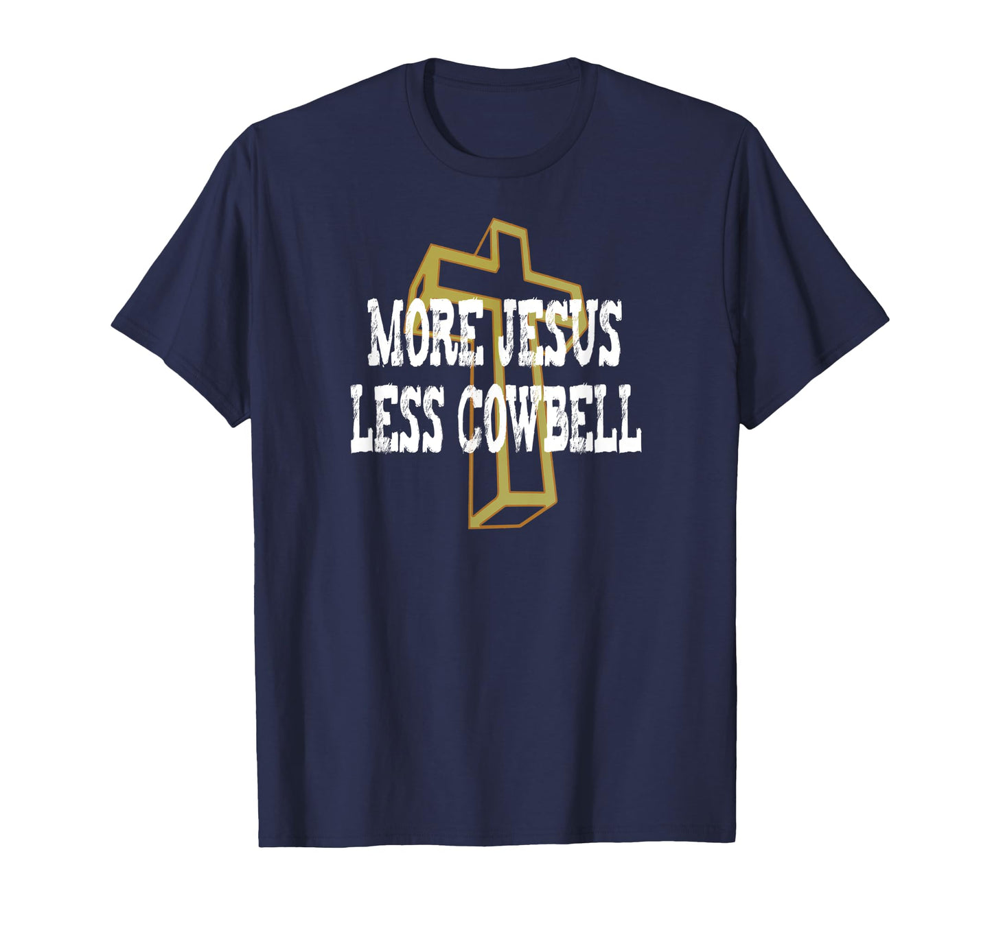 More Jesus Less Cowbell Funny Christian Saying T-Shirt