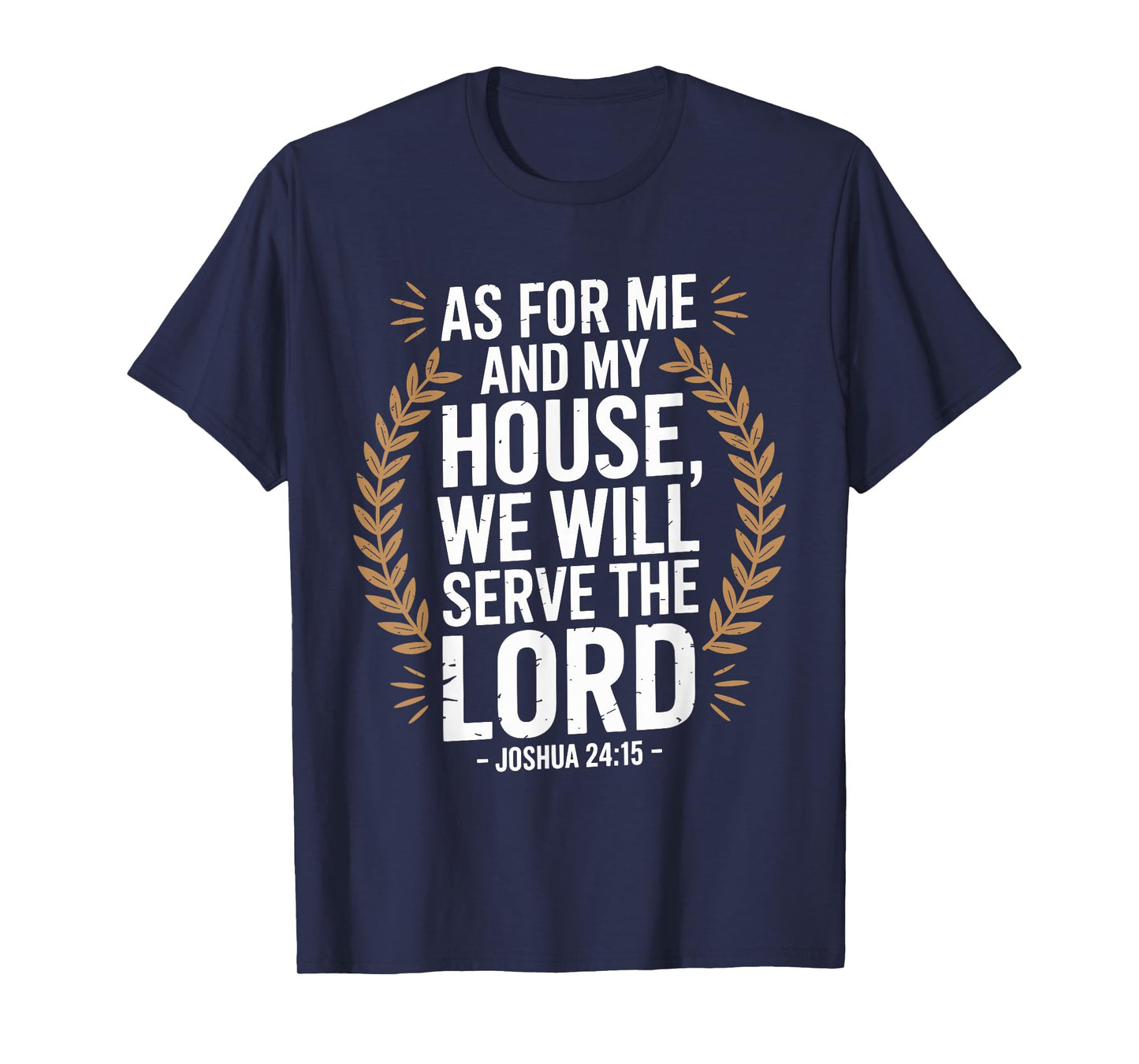 As for Me and My House We Will Serve The Lord T-Shirt